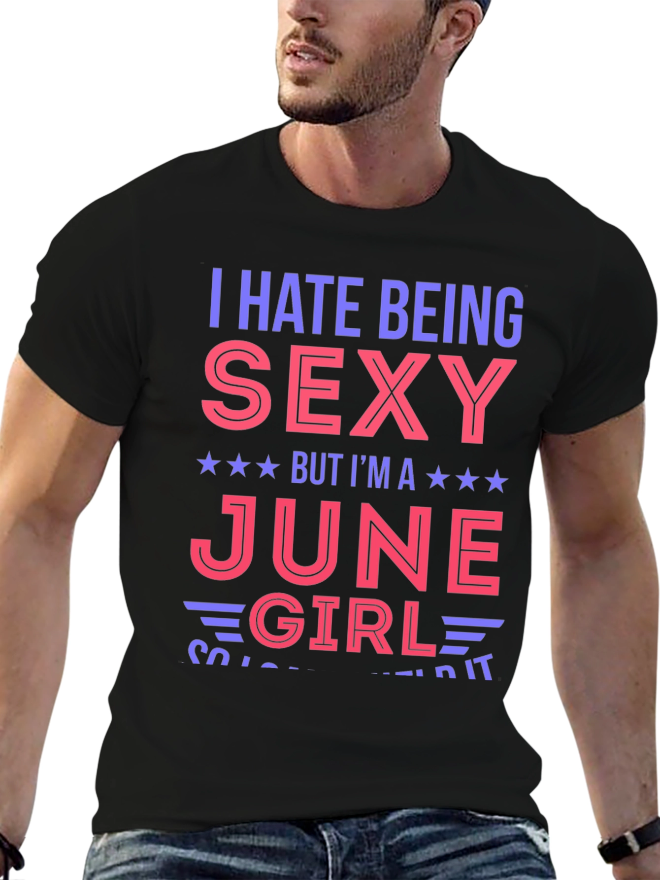 I Hate Being Sexy June Girl T-Shirt