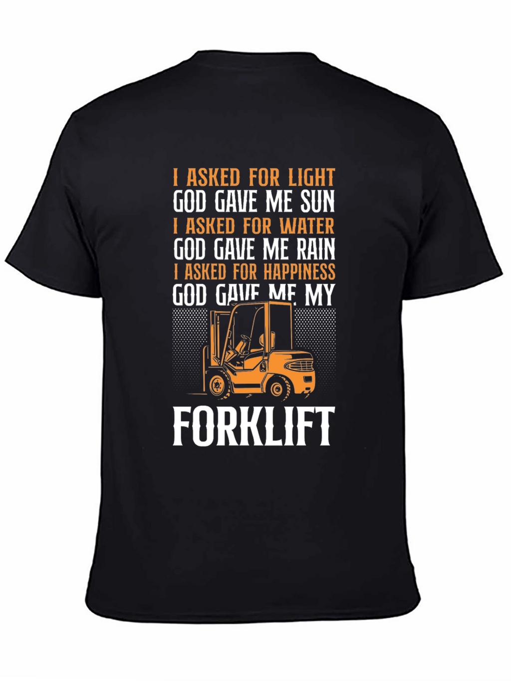 Forklift T-Shirt: God Gave Me My Forklift