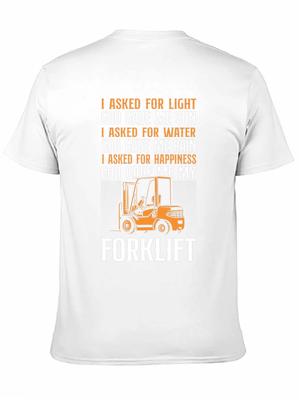 Forklift T-Shirt: God Gave Me My Forklift