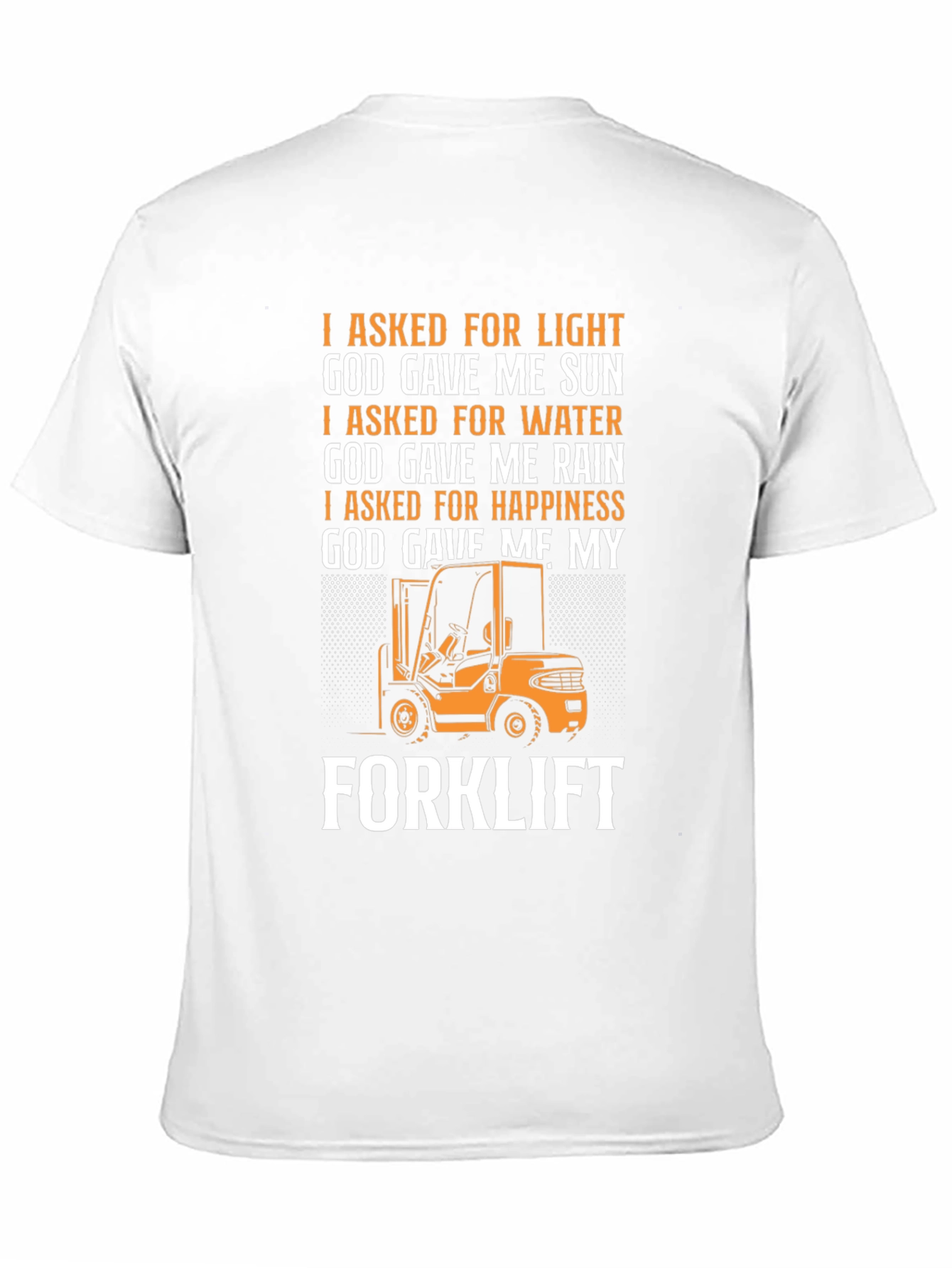 Forklift T-Shirt: God Gave Me My Forklift