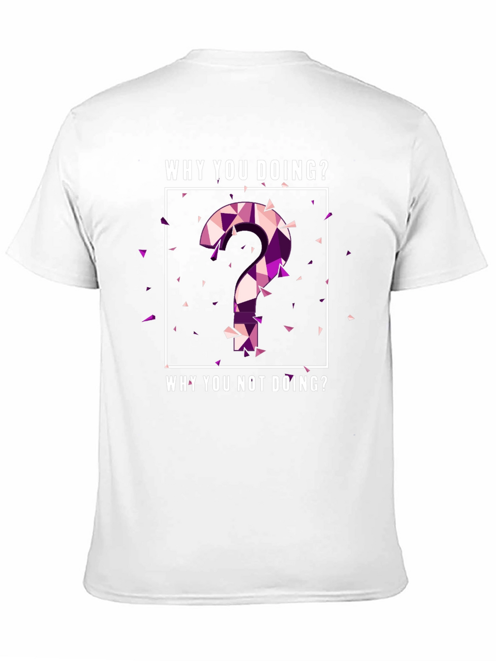Why You Doing? Graphic Tee