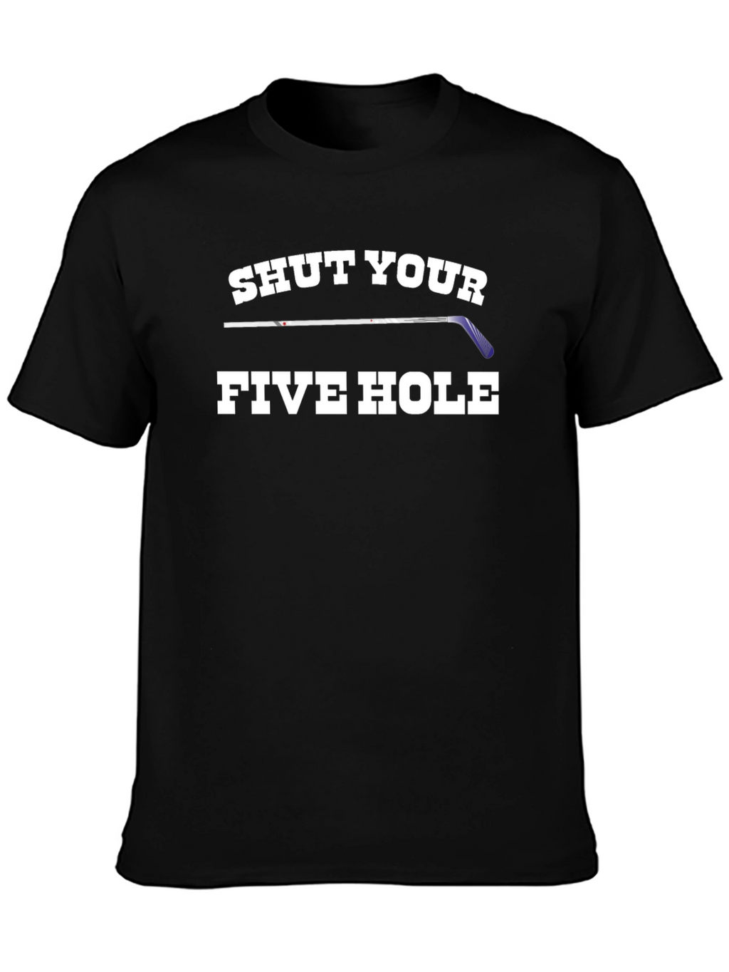 Shut Your Five Hole Hockey Graphic Tee