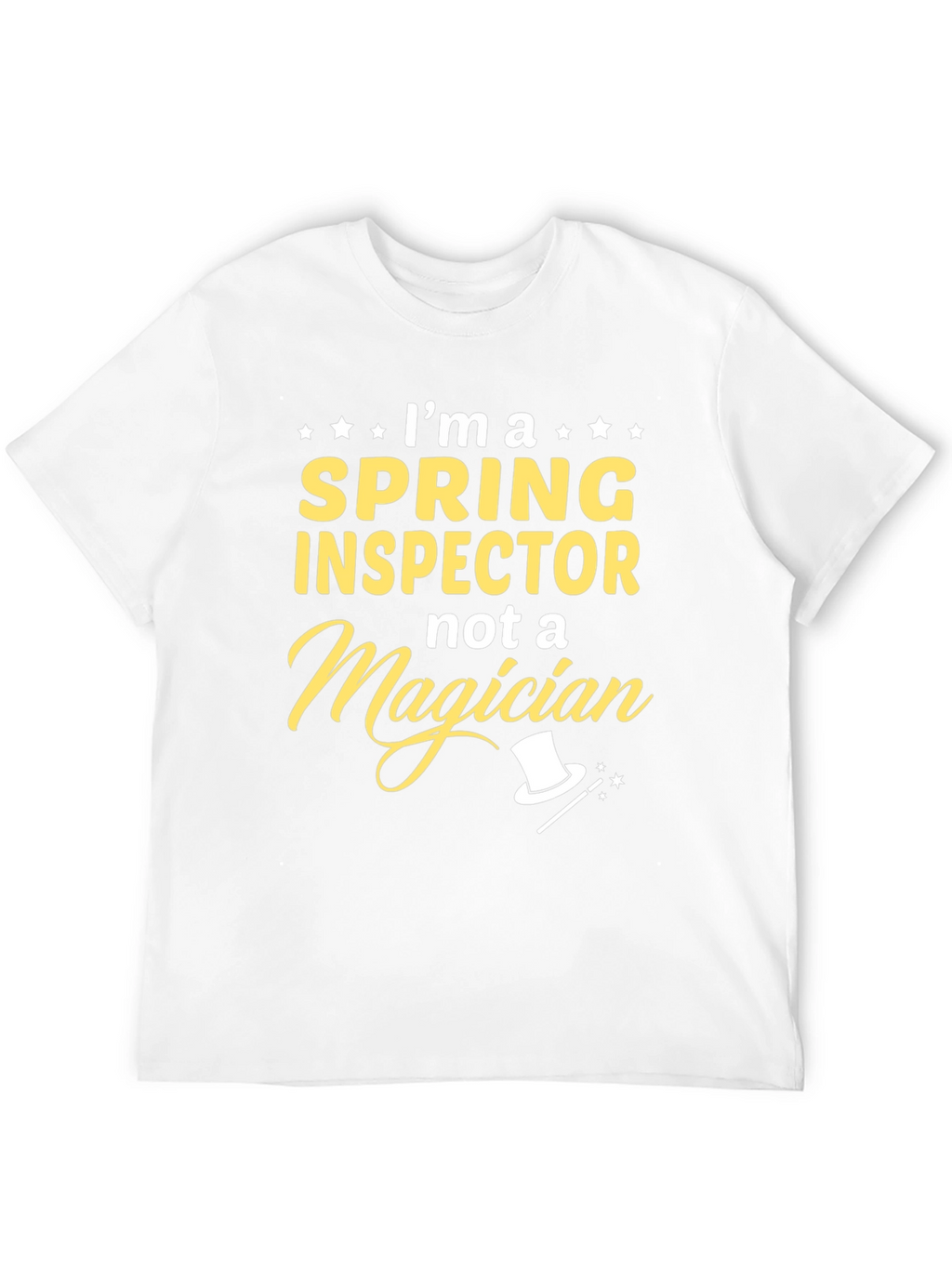 Spring Inspector Not A Magician T-Shirt