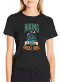Hiking Is Always a Great Idea T-Shirt