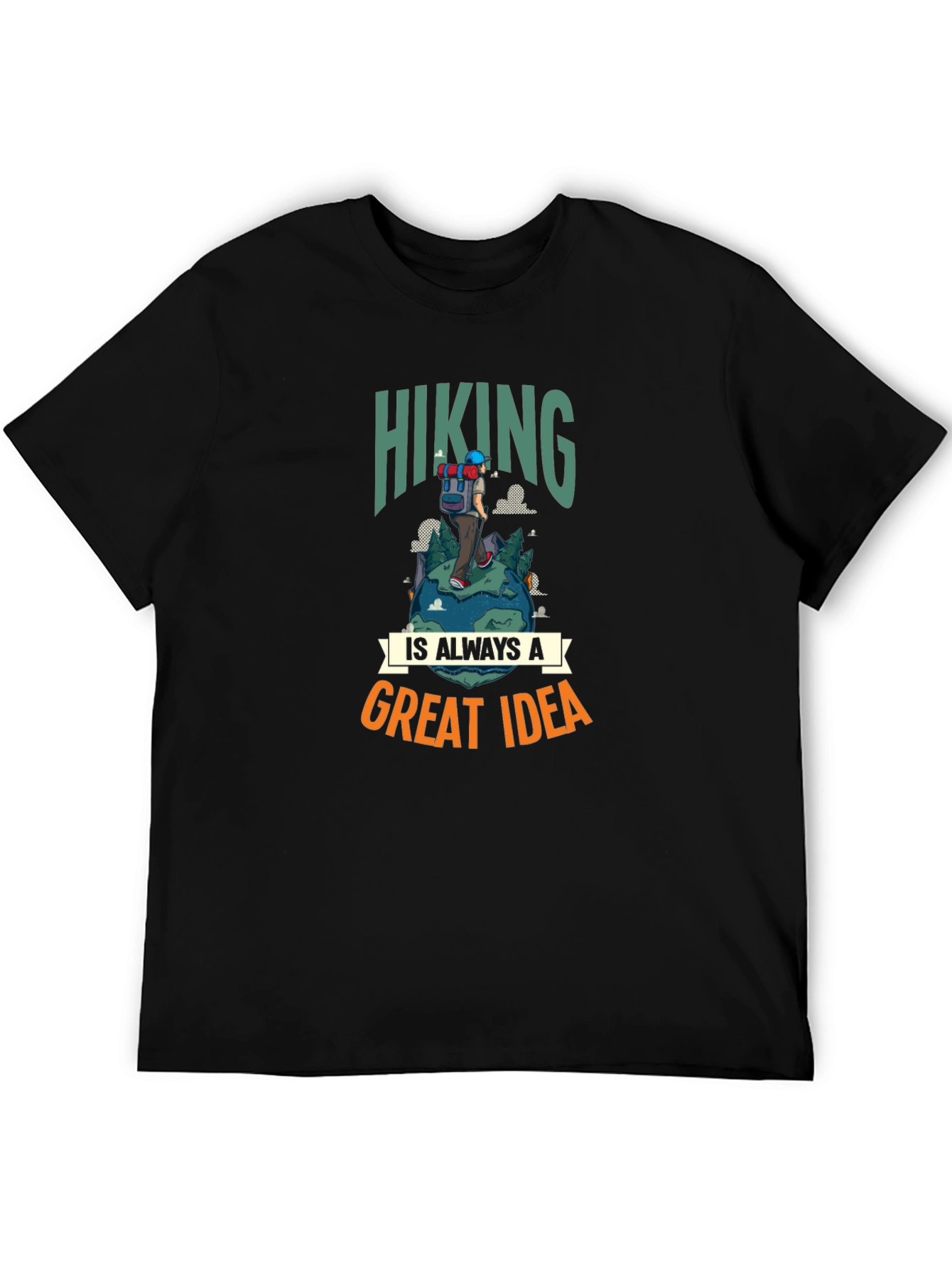 Hiking Is Always a Great Idea T-Shirt