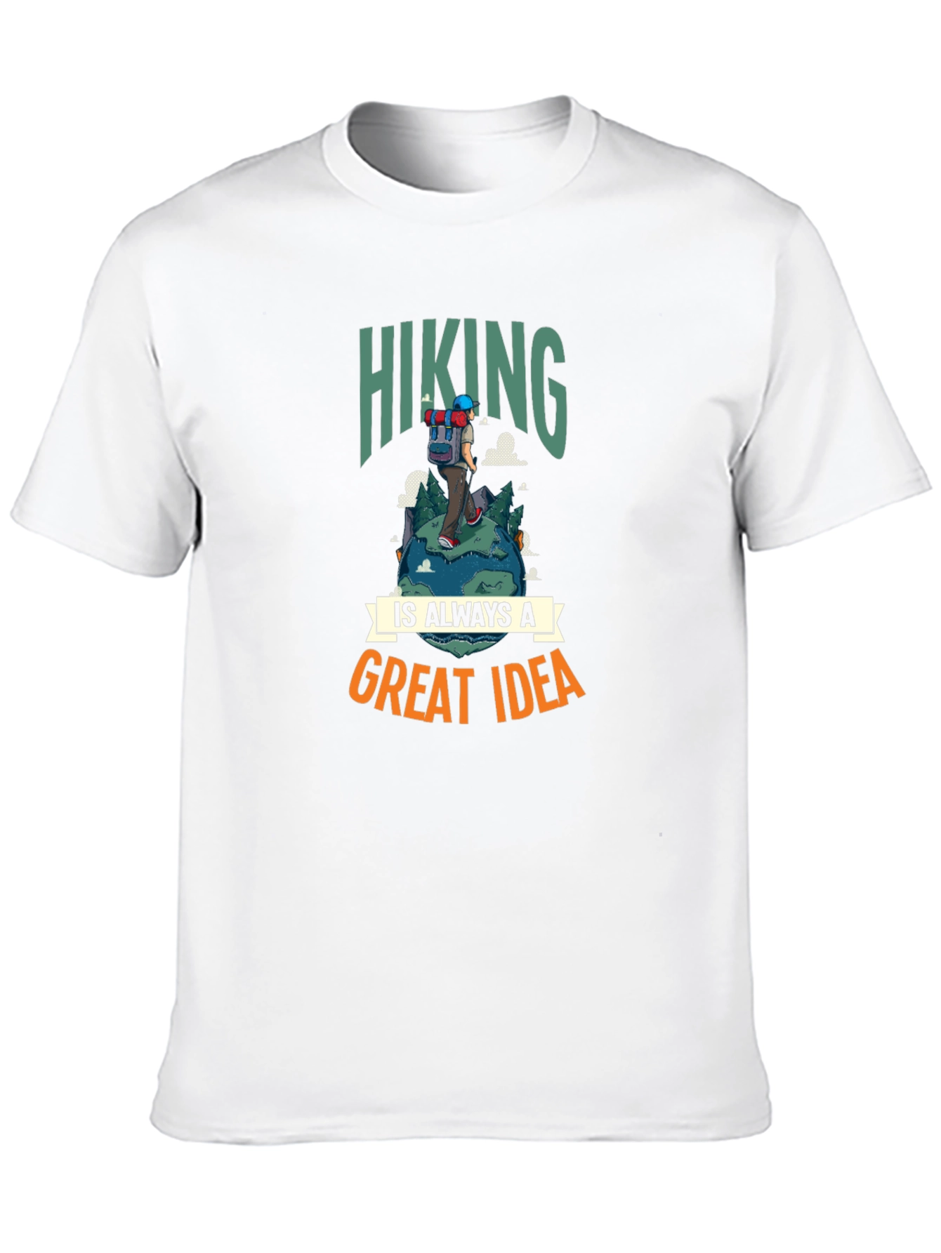 Hiking Is Always a Great Idea T-Shirt