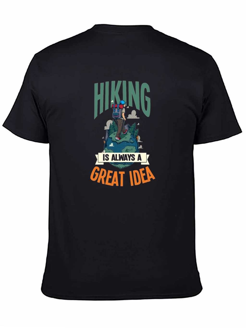 Hiking Is Always a Great Idea T-Shirt