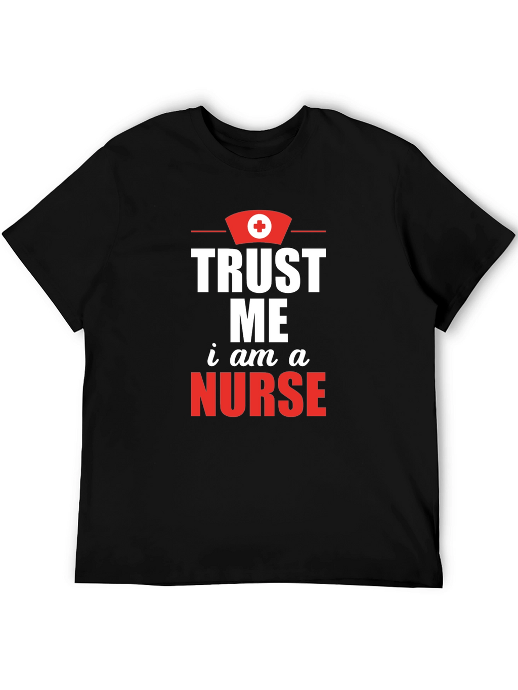 Trust Me Im A Nurse Graphic Tee