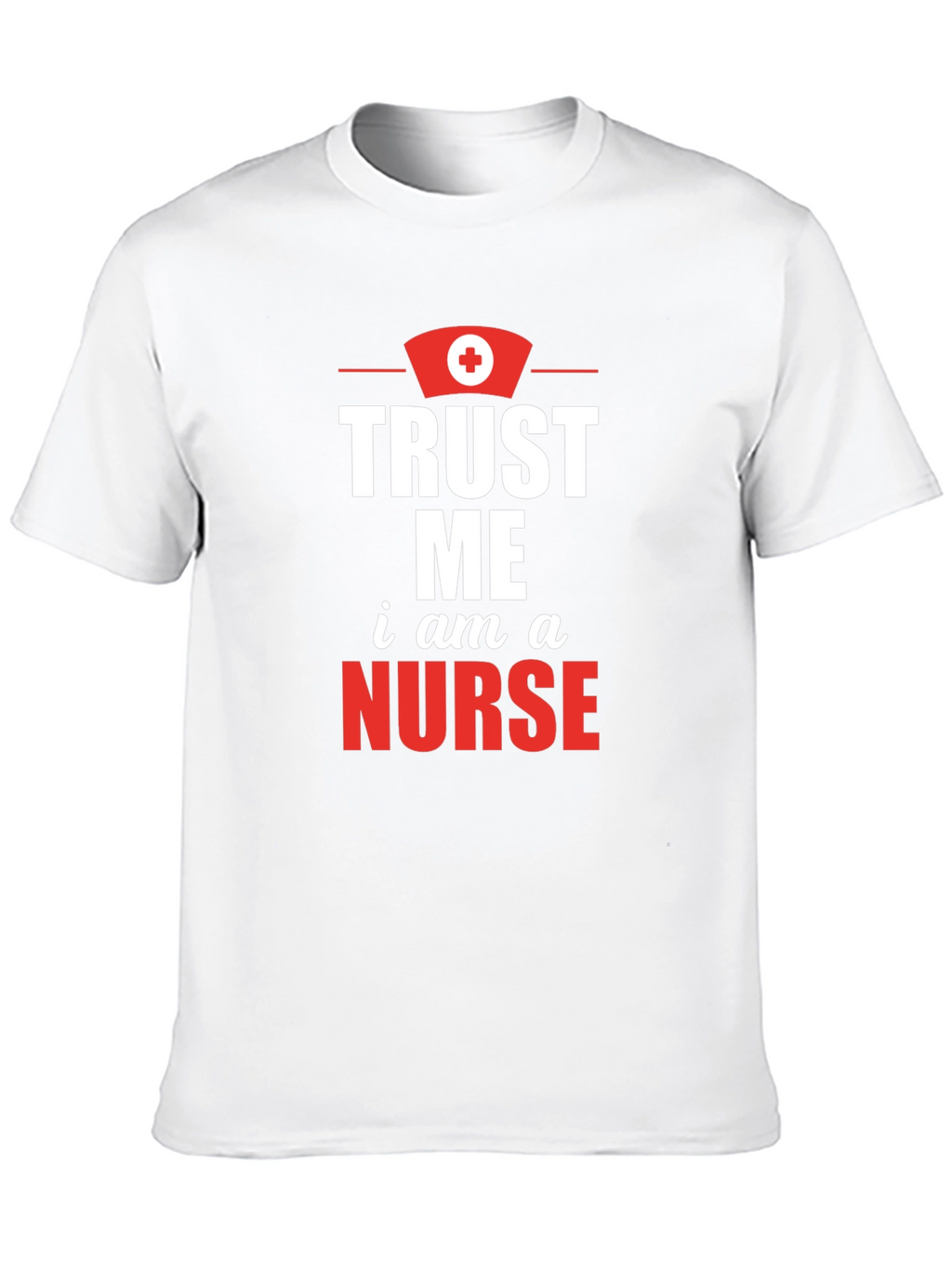Trust Me Im A Nurse Graphic Tee