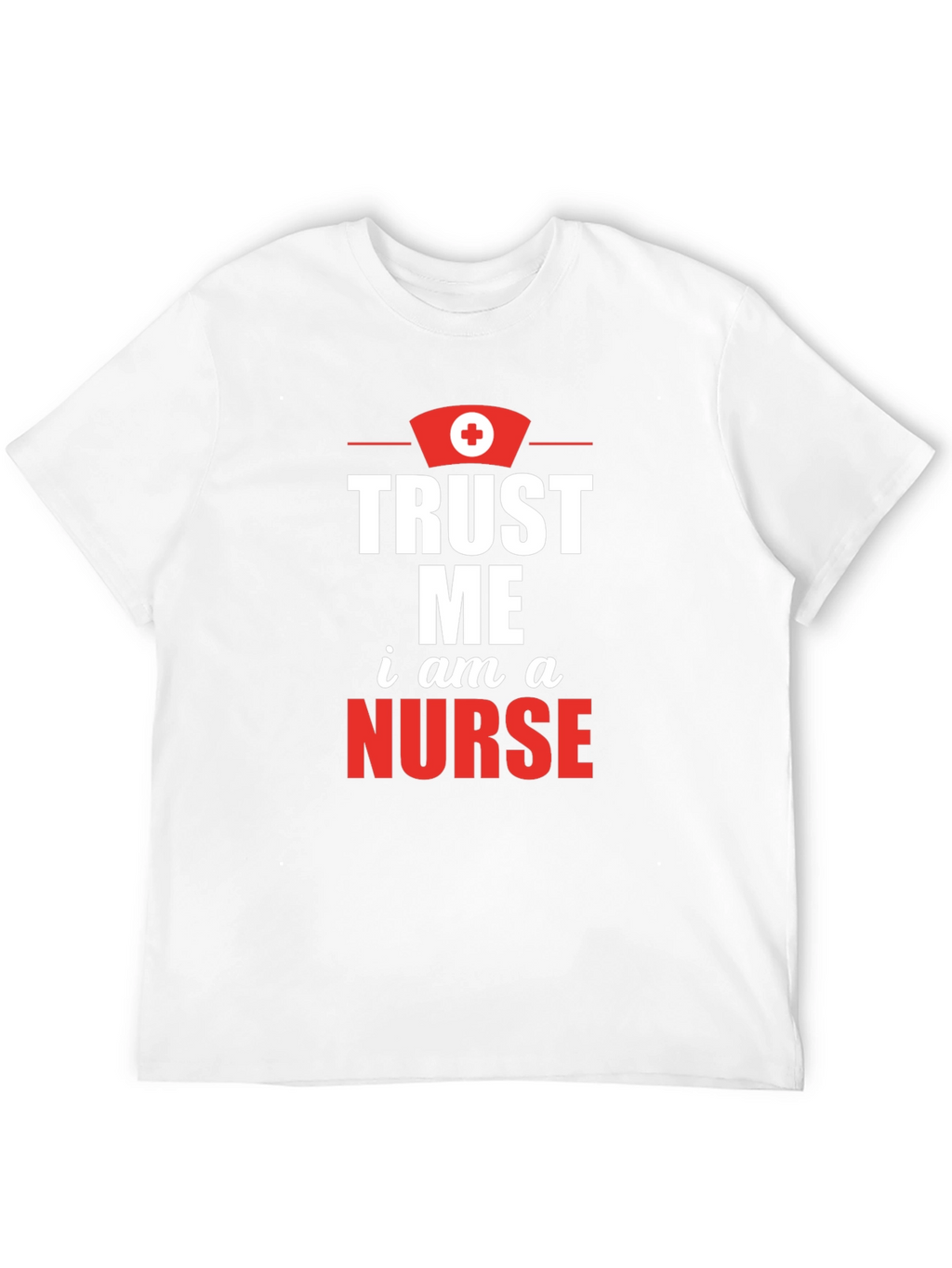 Trust Me Im A Nurse Graphic Tee