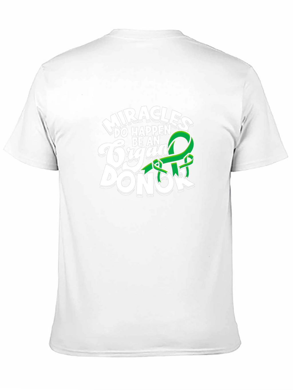 Miracles Happen Be An Organ Donor T-Shirt