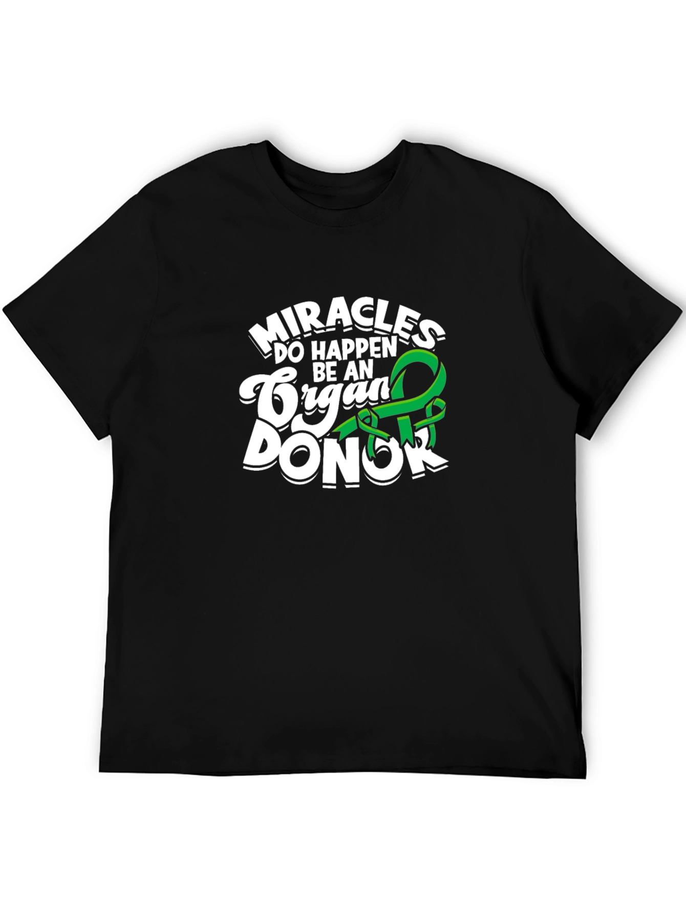 Miracles Happen Be An Organ Donor T-Shirt