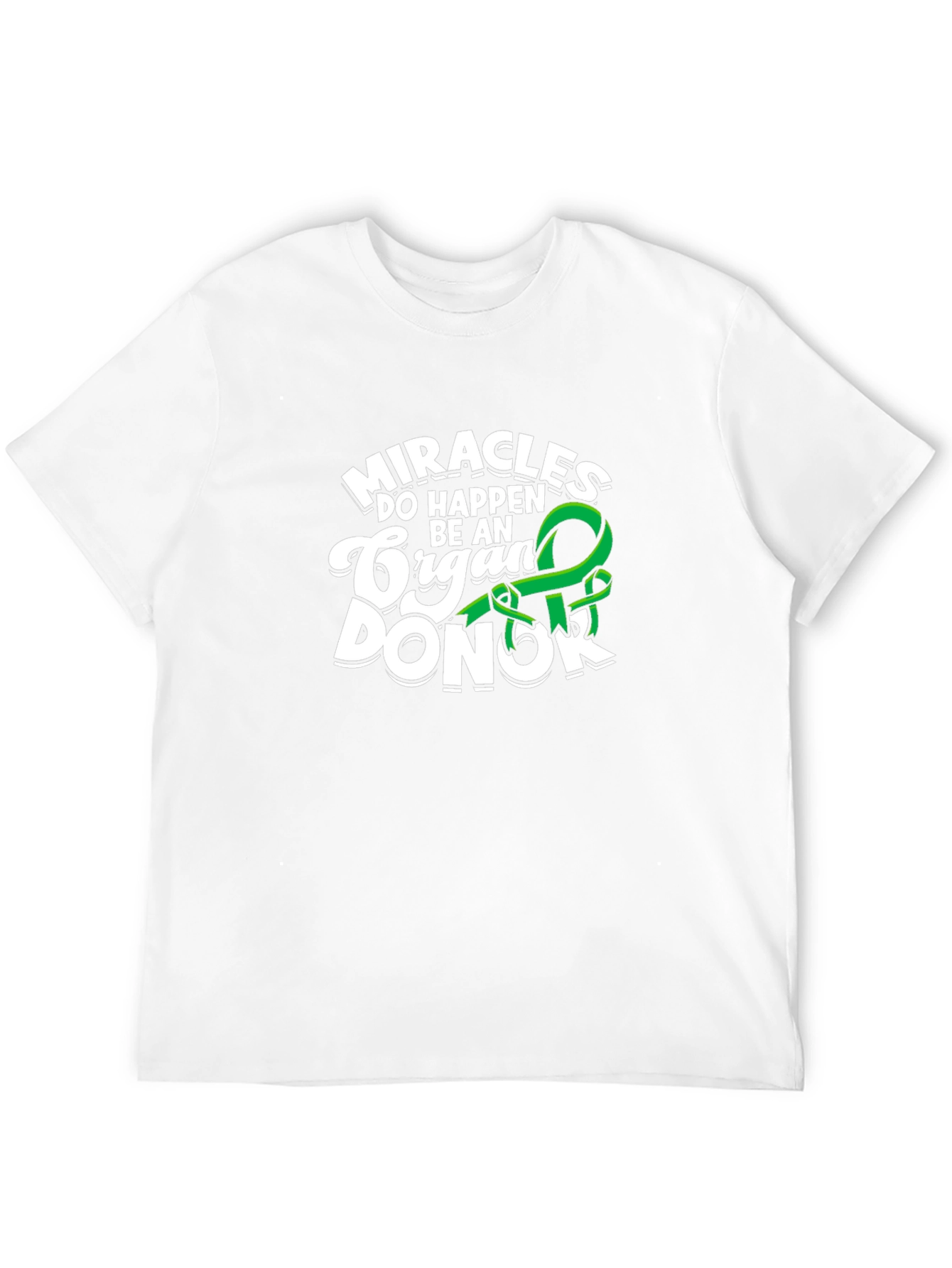 Miracles Happen Be An Organ Donor T-Shirt