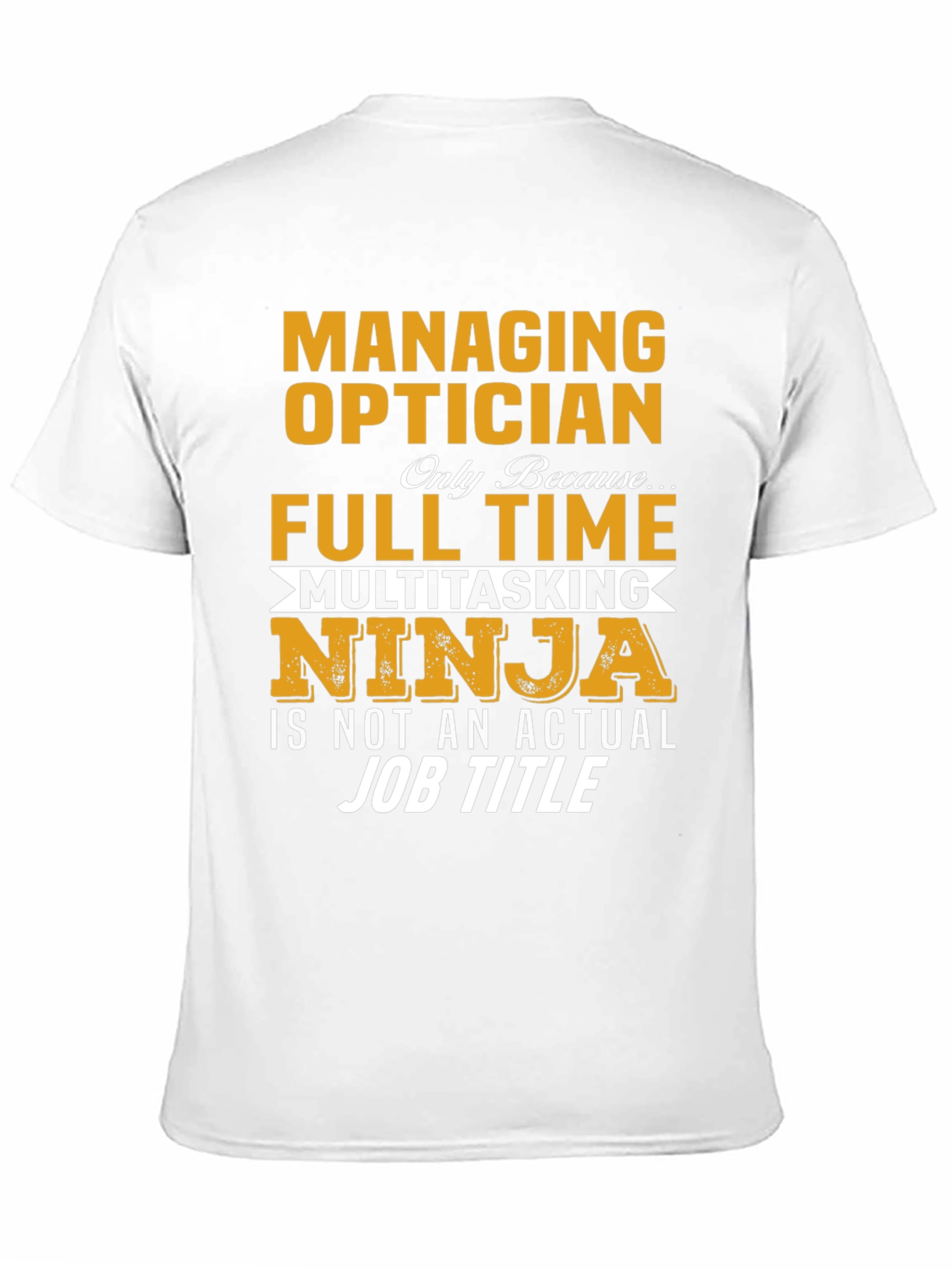 Managing Optician Full Time Ninja T-Shirt