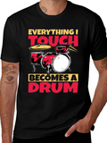 Everything I Touch Becomes A Drum T-Shirt