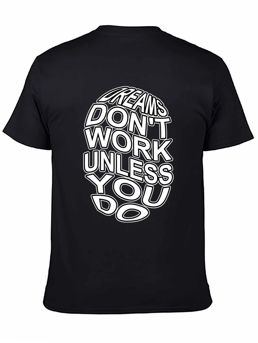 Dreams Dont Work T-Shirt - Motivational Graphic Tee