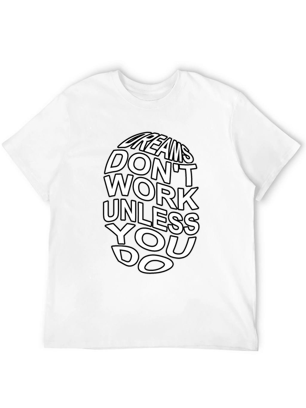 Dreams Dont Work T-Shirt - Motivational Graphic Tee