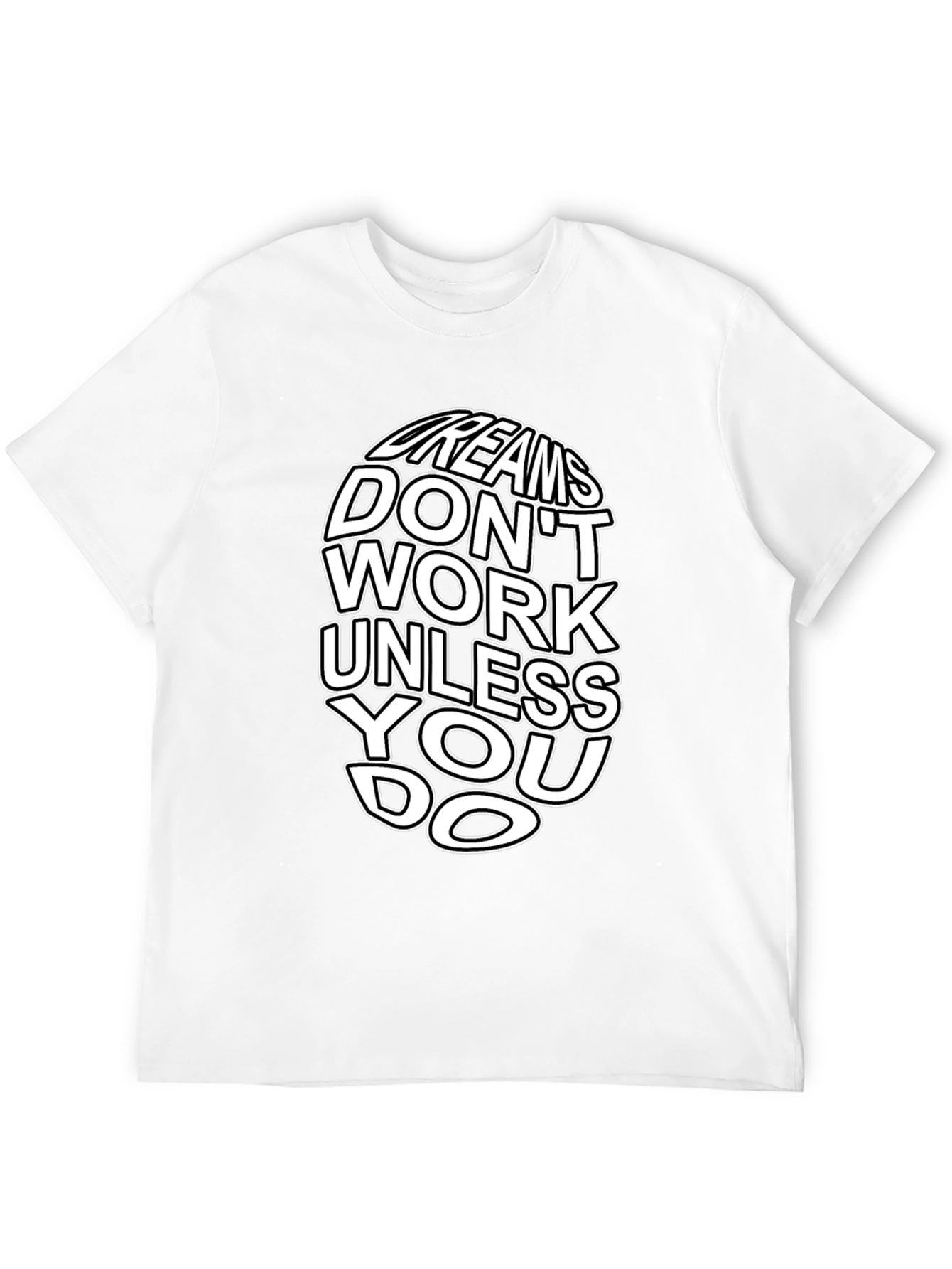 Dreams Dont Work T-Shirt - Motivational Graphic Tee
