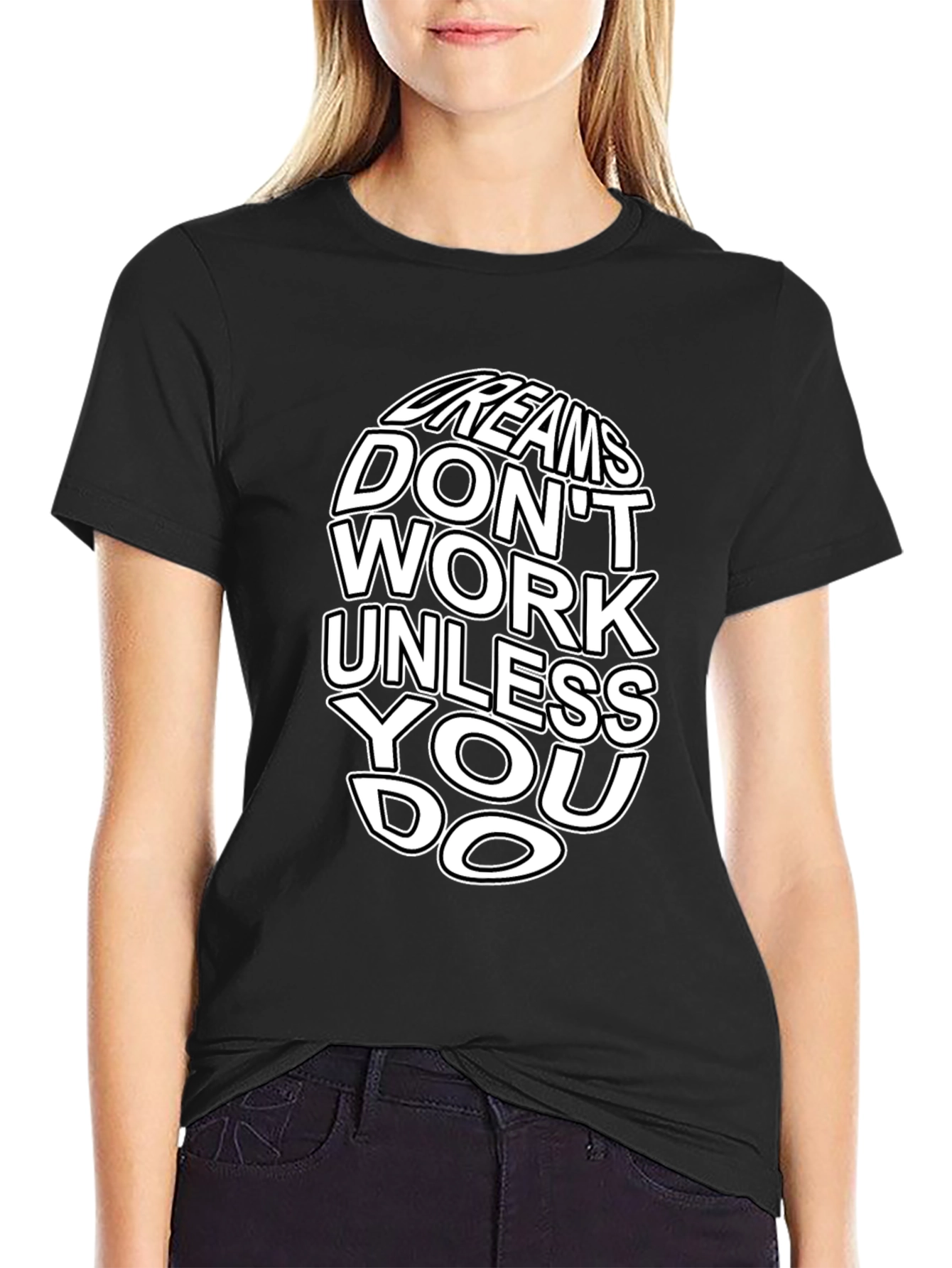 Dreams Dont Work T-Shirt - Motivational Graphic Tee