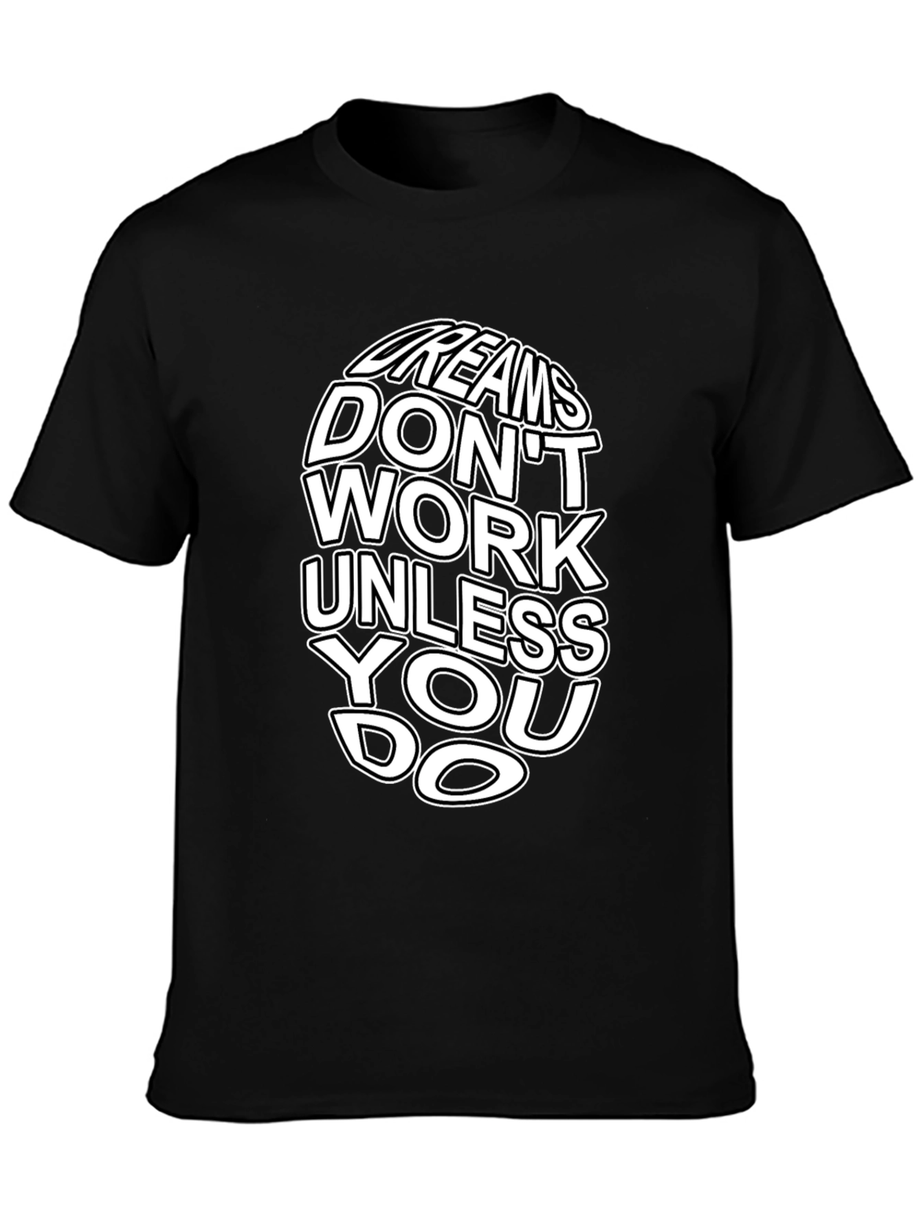 Dreams Dont Work T-Shirt - Motivational Graphic Tee