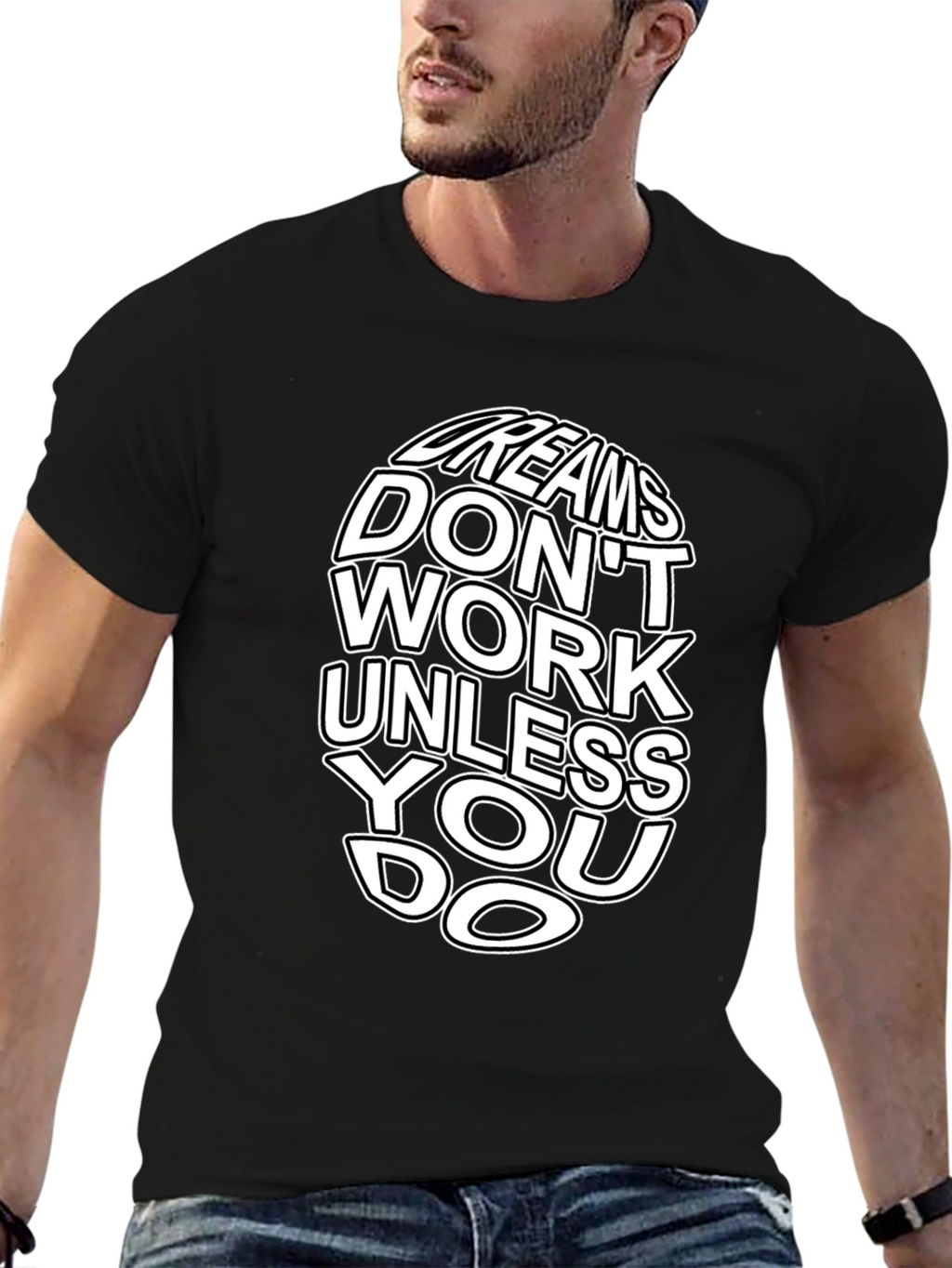 Dreams Dont Work T-Shirt - Motivational Graphic Tee