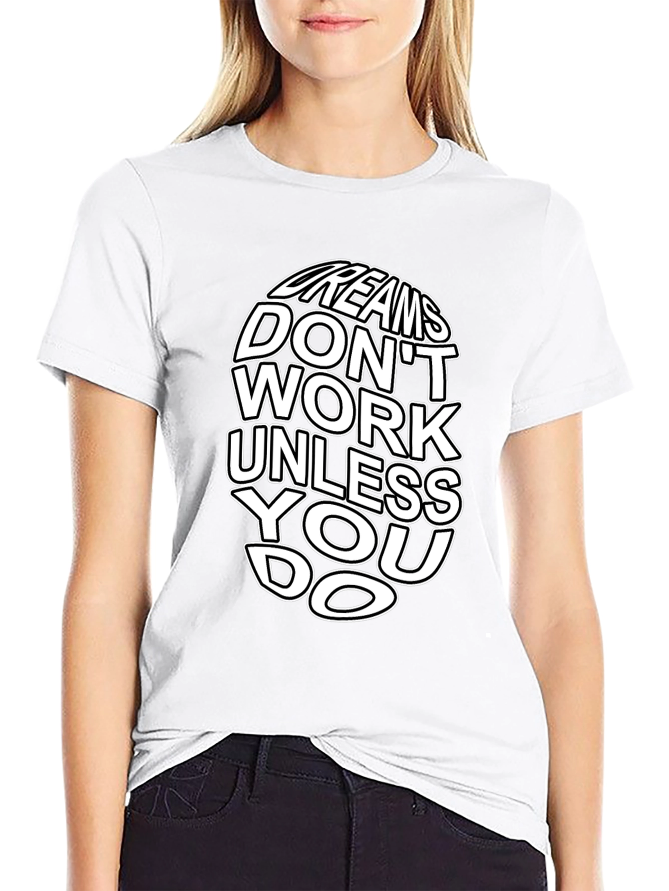 Dreams Dont Work T-Shirt - Motivational Graphic Tee