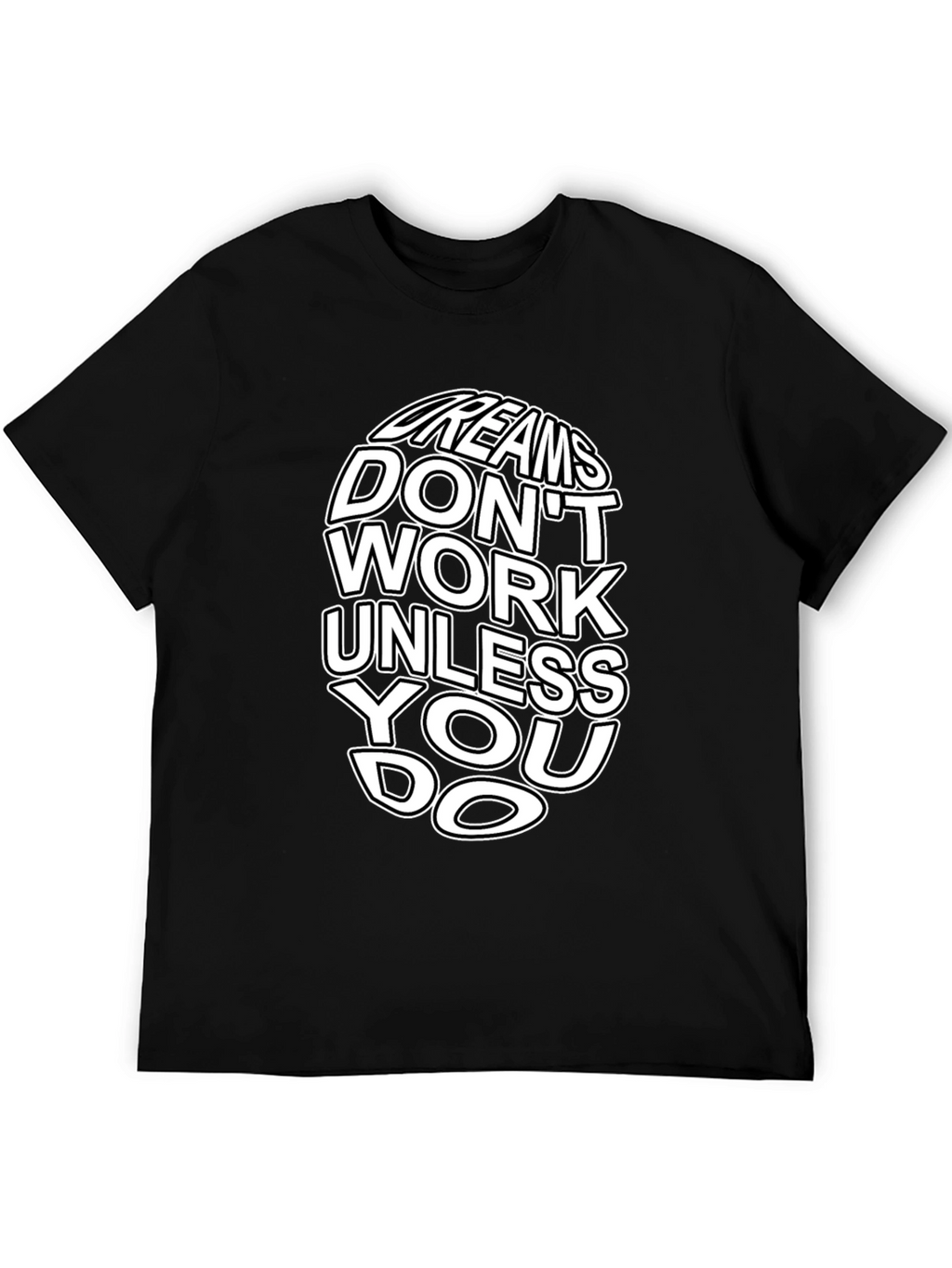 Dreams Dont Work T-Shirt - Motivational Graphic Tee