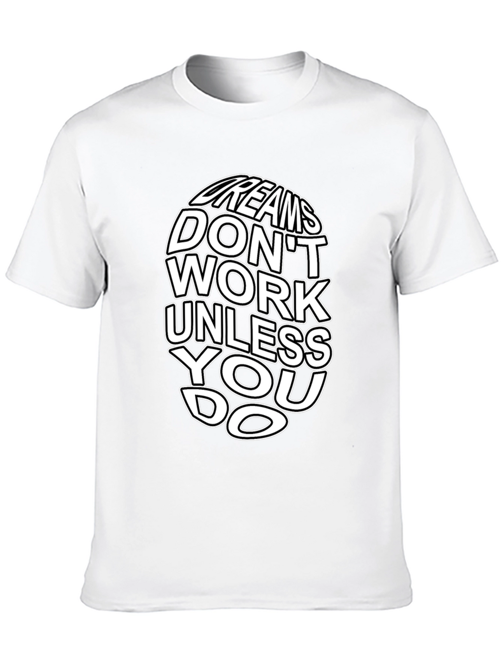 Dreams Dont Work T-Shirt - Motivational Graphic Tee
