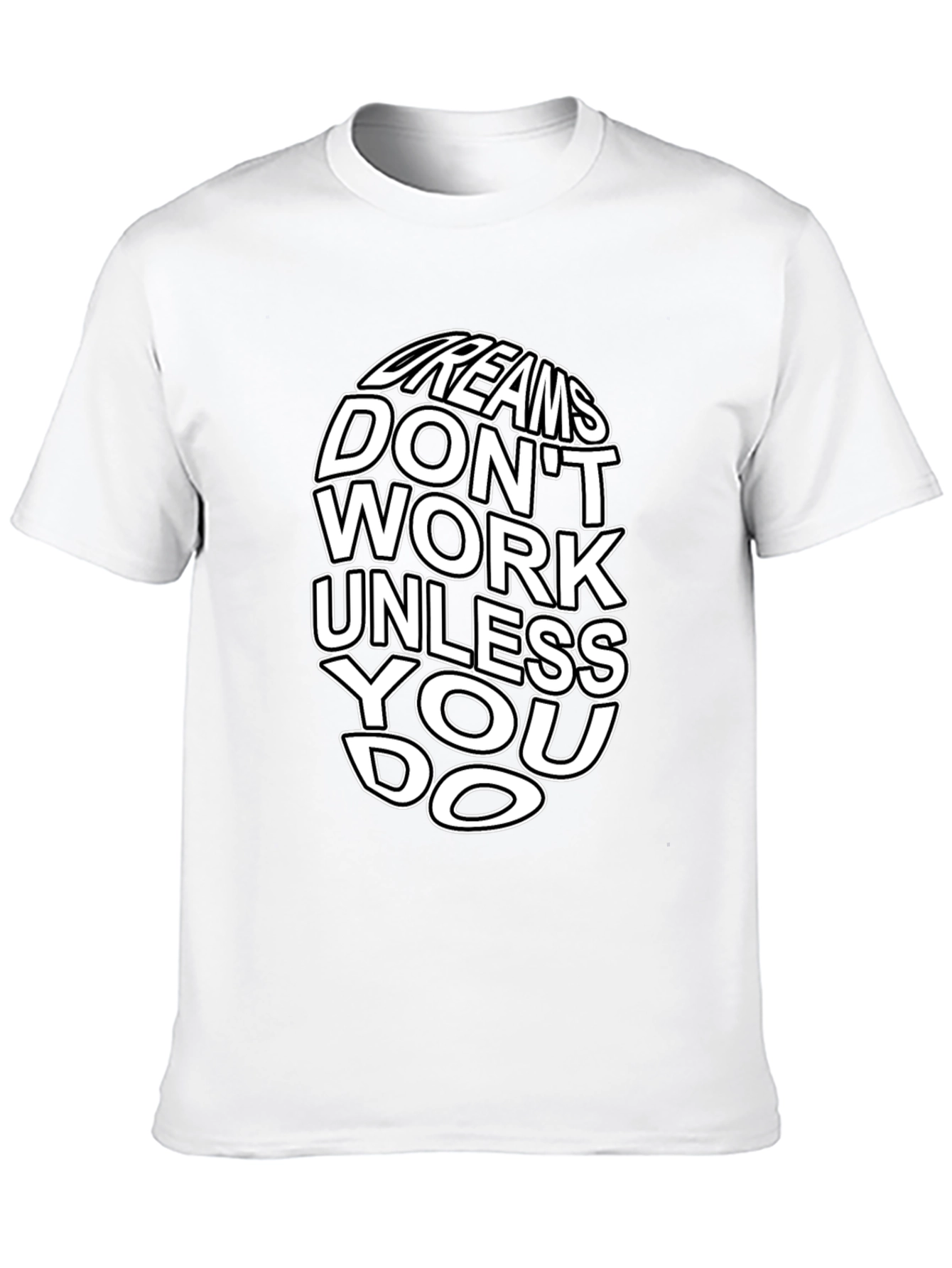 Dreams Dont Work T-Shirt - Motivational Graphic Tee