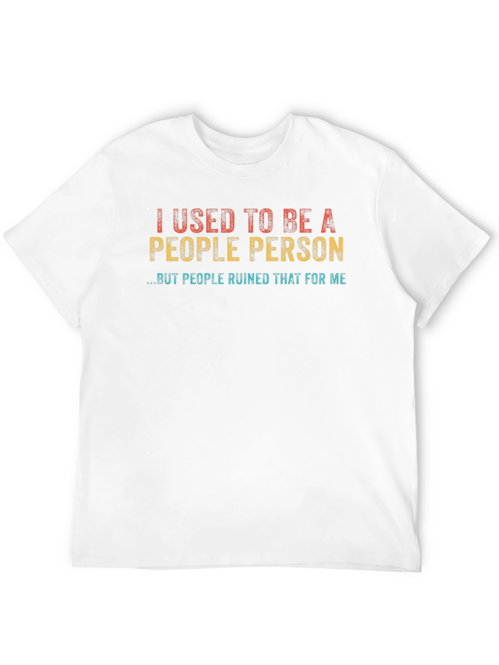 I Used to Be a People Person T-Shirt