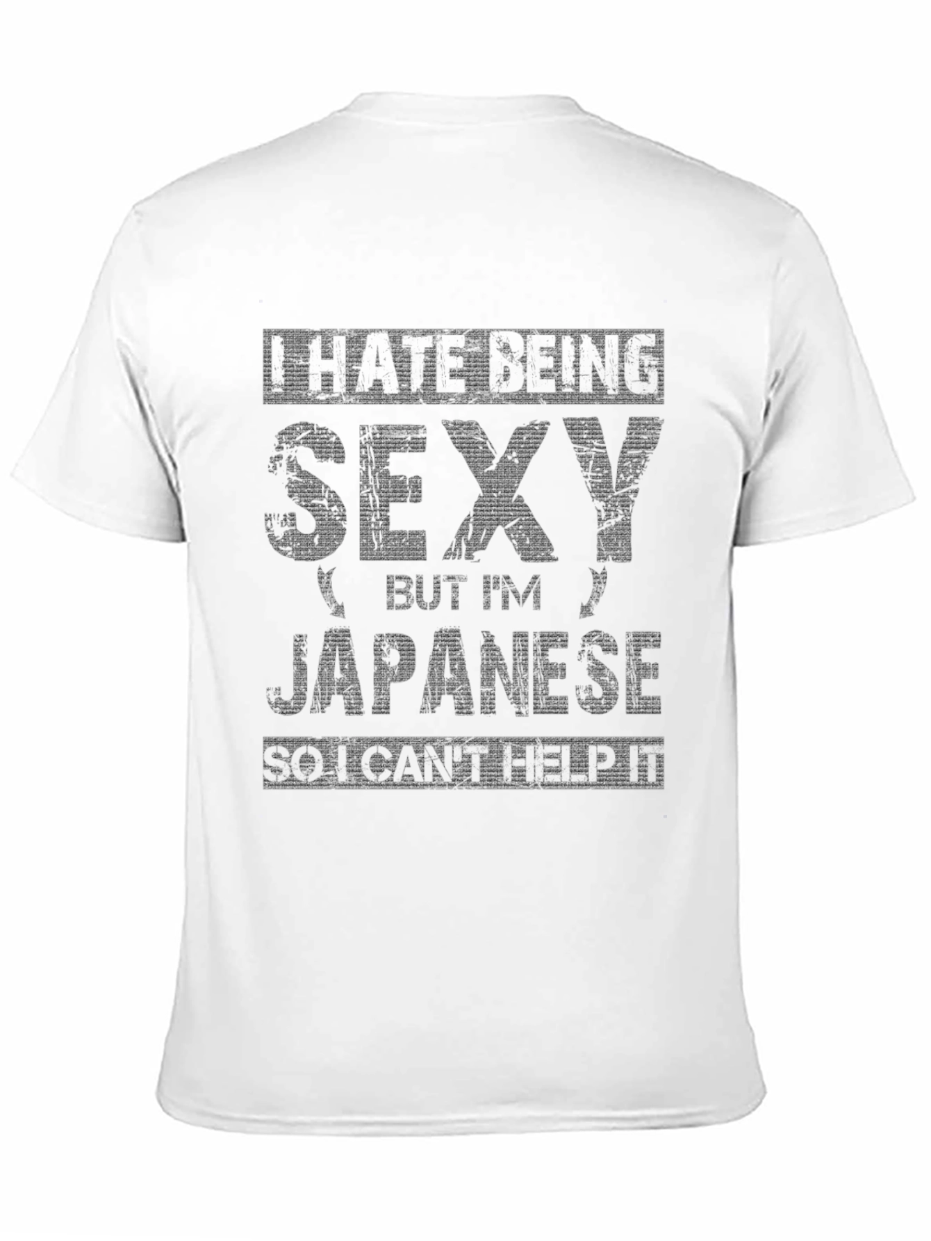 Funny I Hate Being Sexy But Im Japanese T-Shirt
