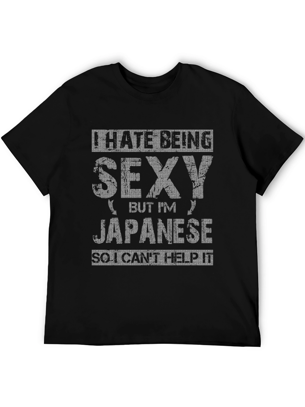 Funny I Hate Being Sexy But Im Japanese T-Shirt