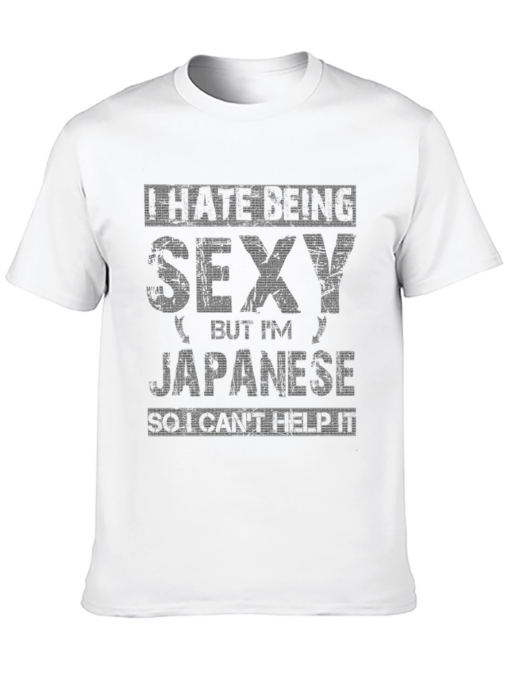 Funny I Hate Being Sexy But Im Japanese T-Shirt