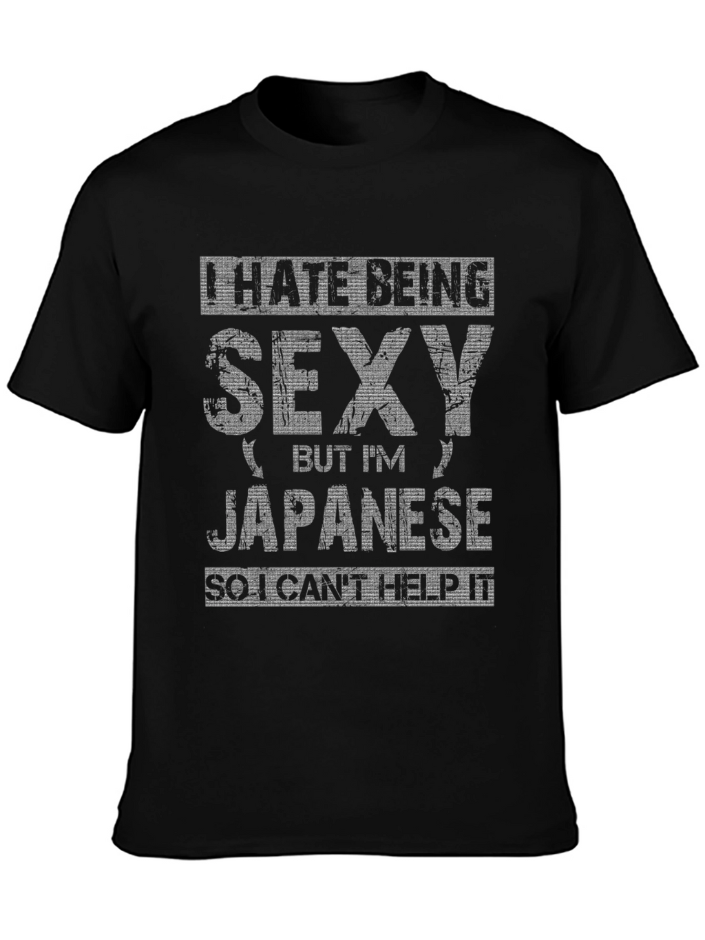 Funny I Hate Being Sexy But Im Japanese T-Shirt
