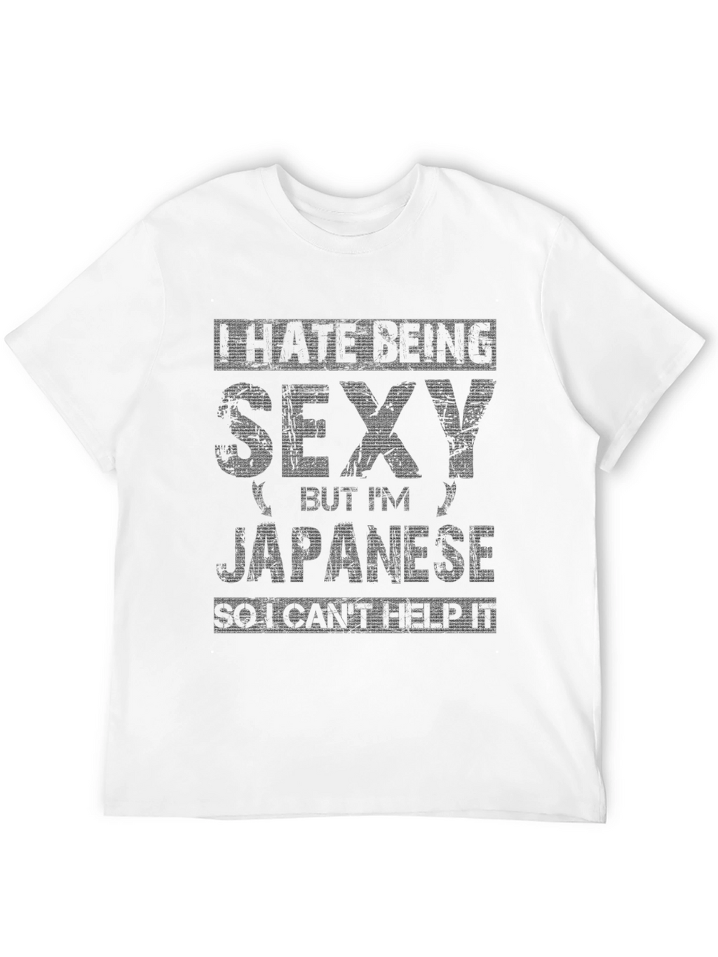 Funny I Hate Being Sexy But Im Japanese T-Shirt