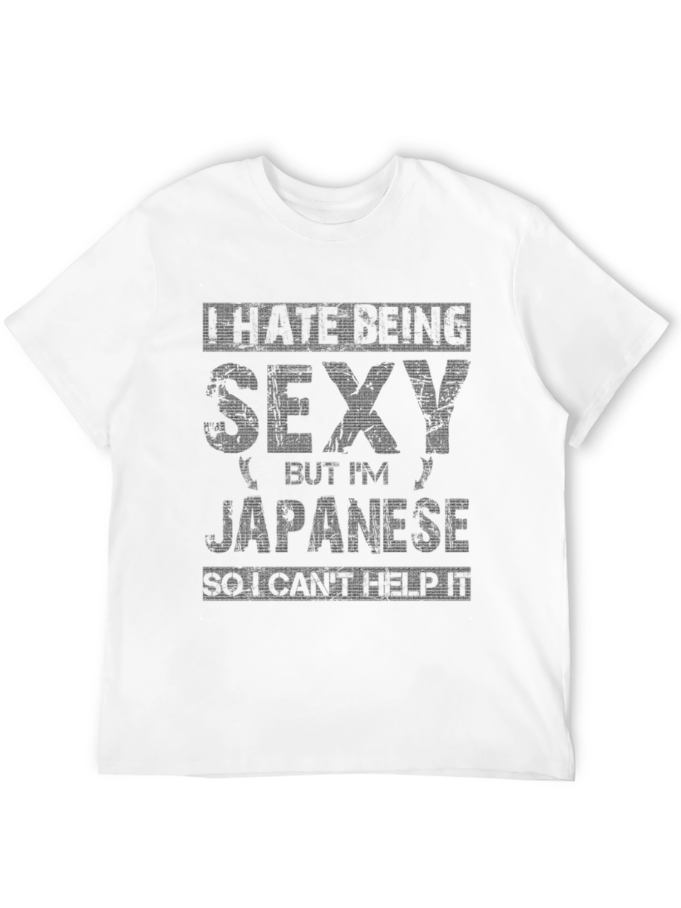 Funny I Hate Being Sexy But Im Japanese T-Shirt