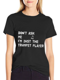 Dont Ask Me Trumpet Player Black T-Shirt