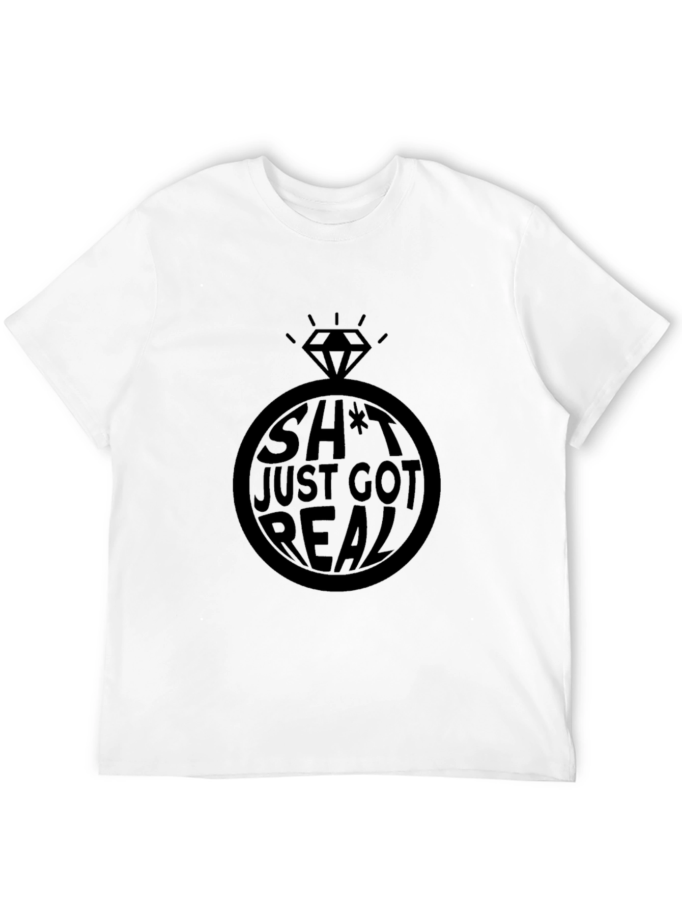 Funny Sh*t Just Got Real Engagement Ring Graphic Tee