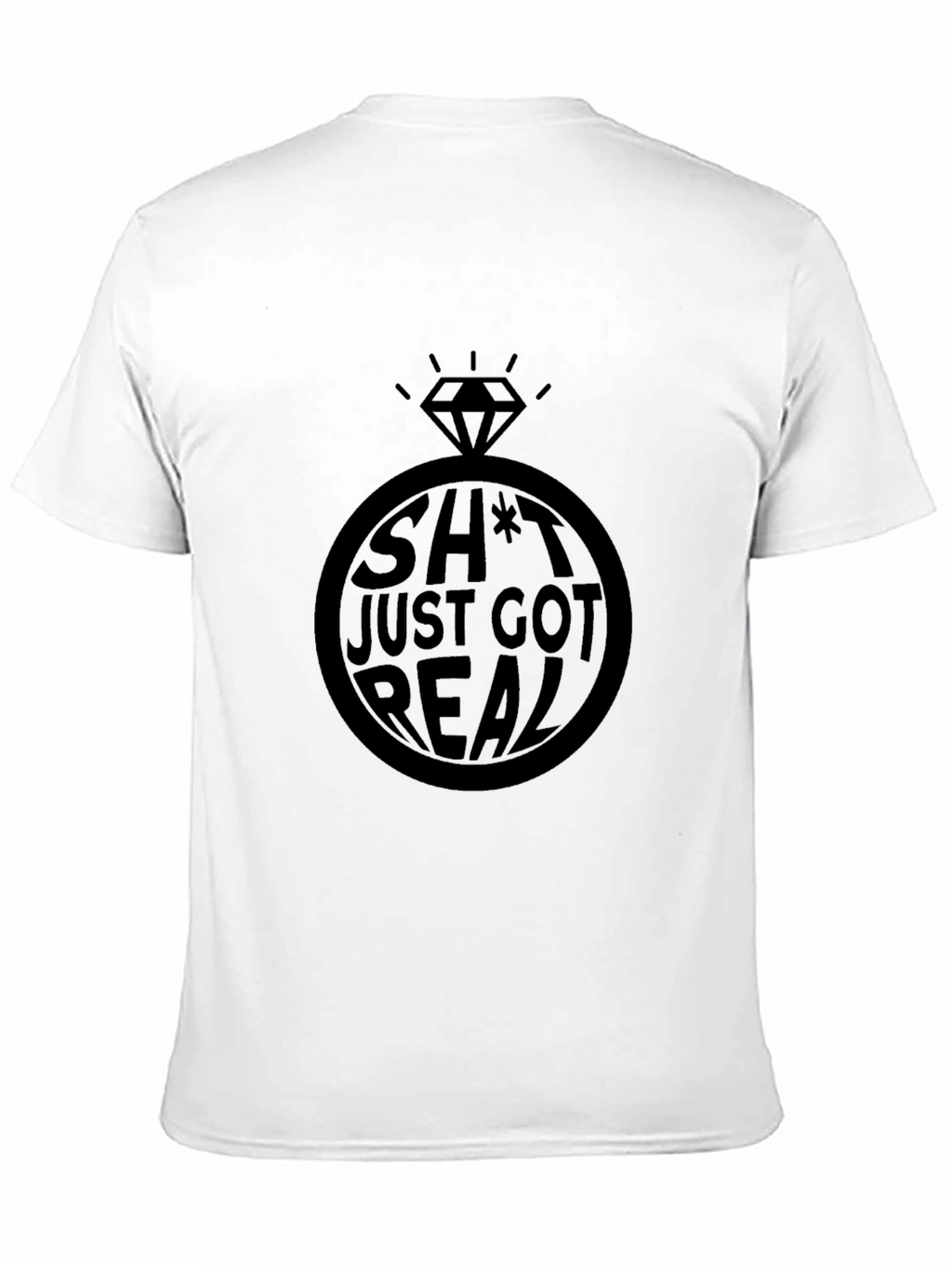 Funny Sh*t Just Got Real Engagement Ring Graphic Tee