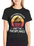 Funny Cupcake T-Shirt - Shut the Fucupcakes Graphic Tee