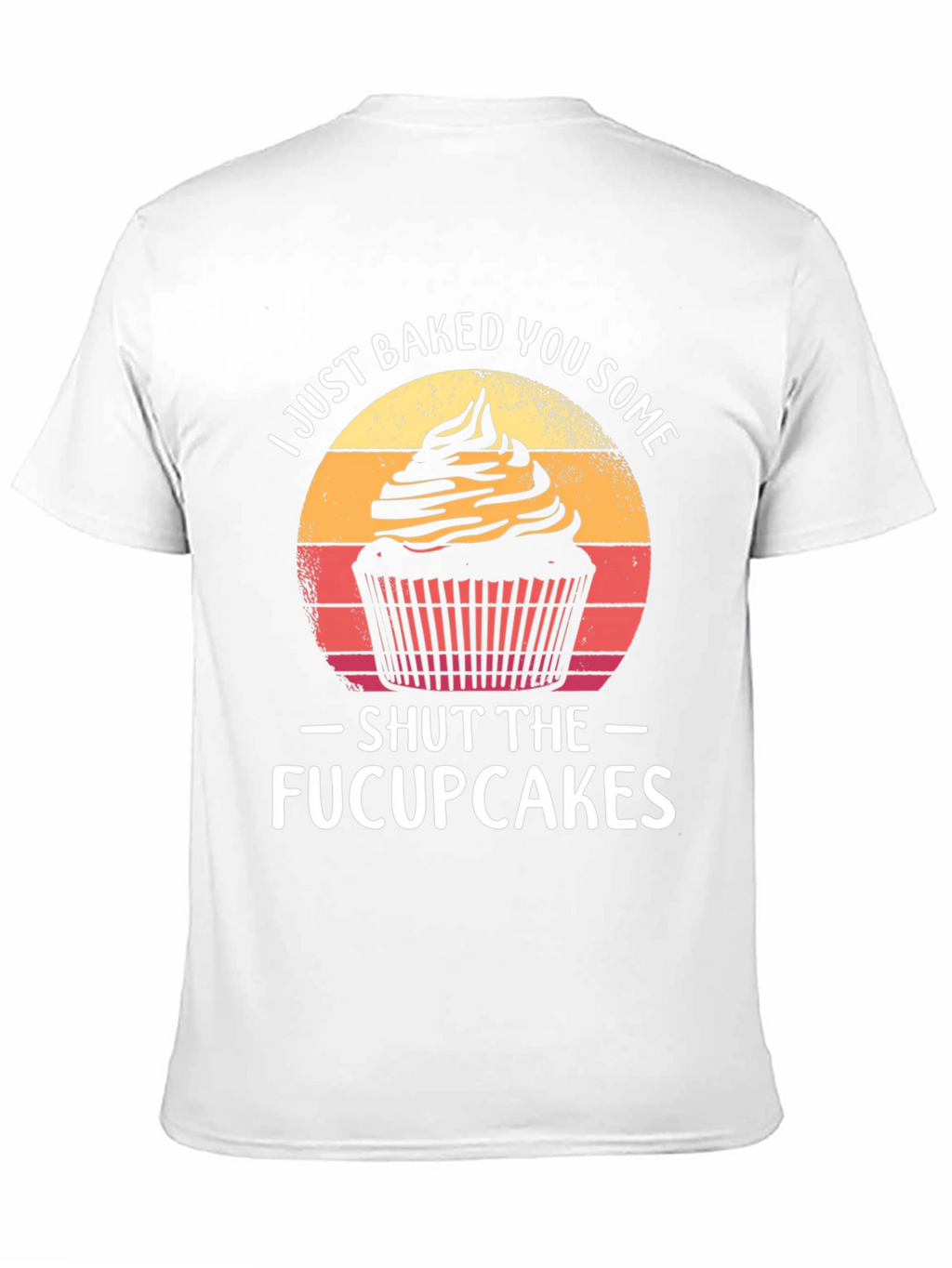 Funny Cupcake T-Shirt - Shut the Fucupcakes Graphic Tee