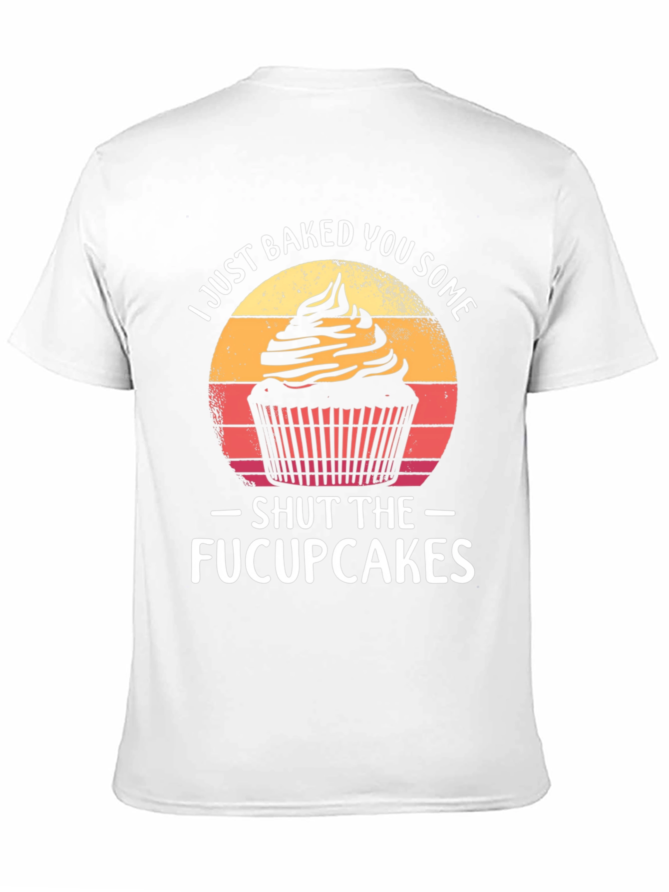 Funny Cupcake T-Shirt - Shut the Fucupcakes Graphic Tee