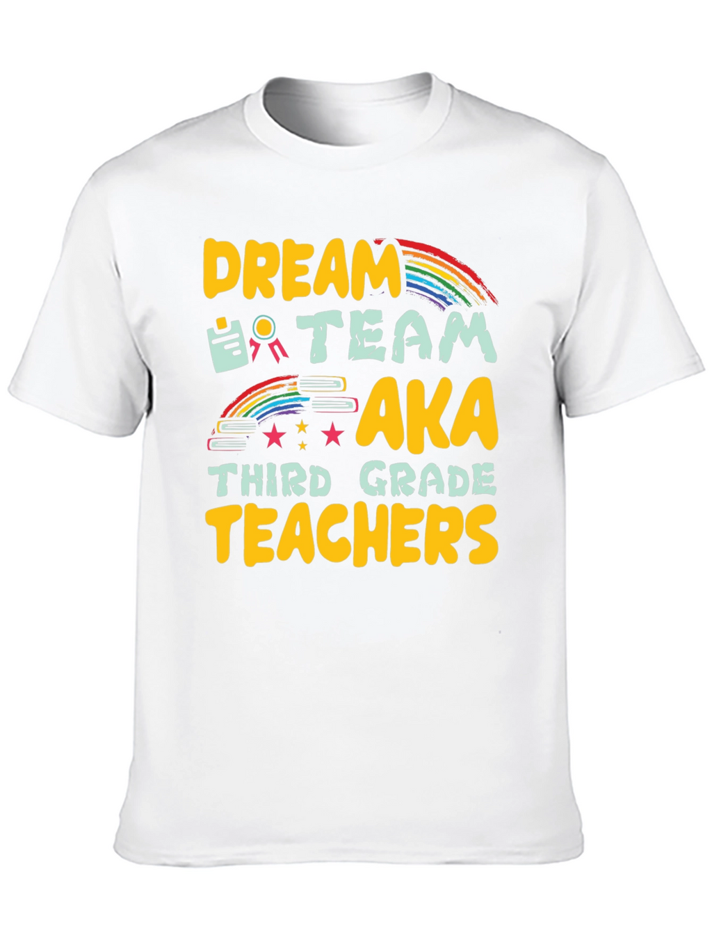 Dream Team Third Grade Teachers T-Shirt
