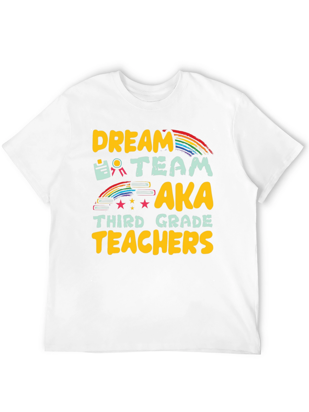 Dream Team Third Grade Teachers T-Shirt
