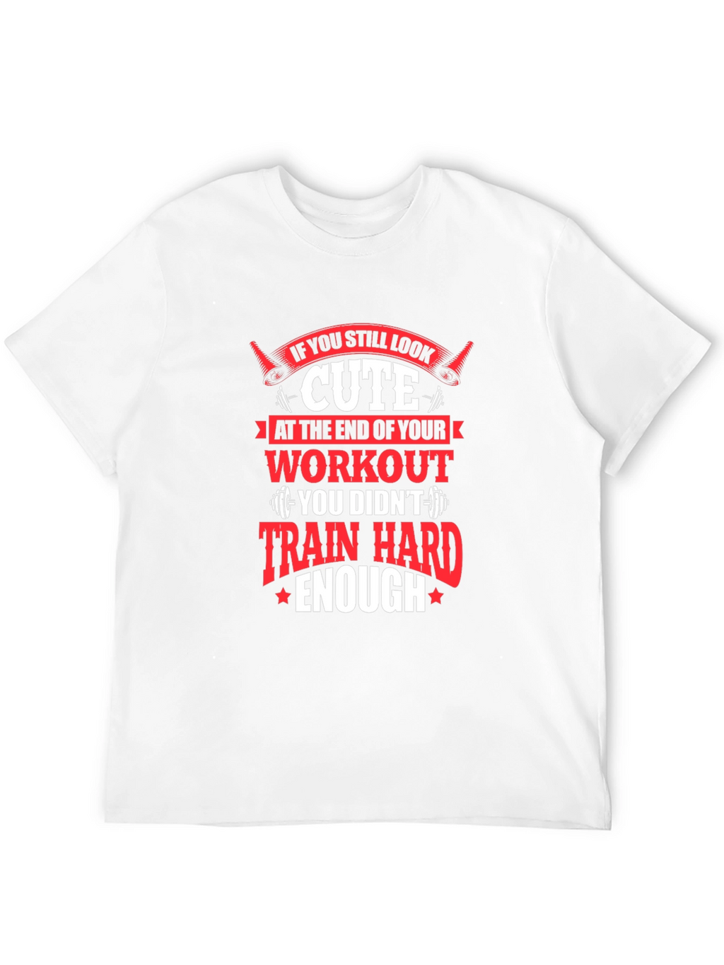 Cute Workout Motivational T-Shirt