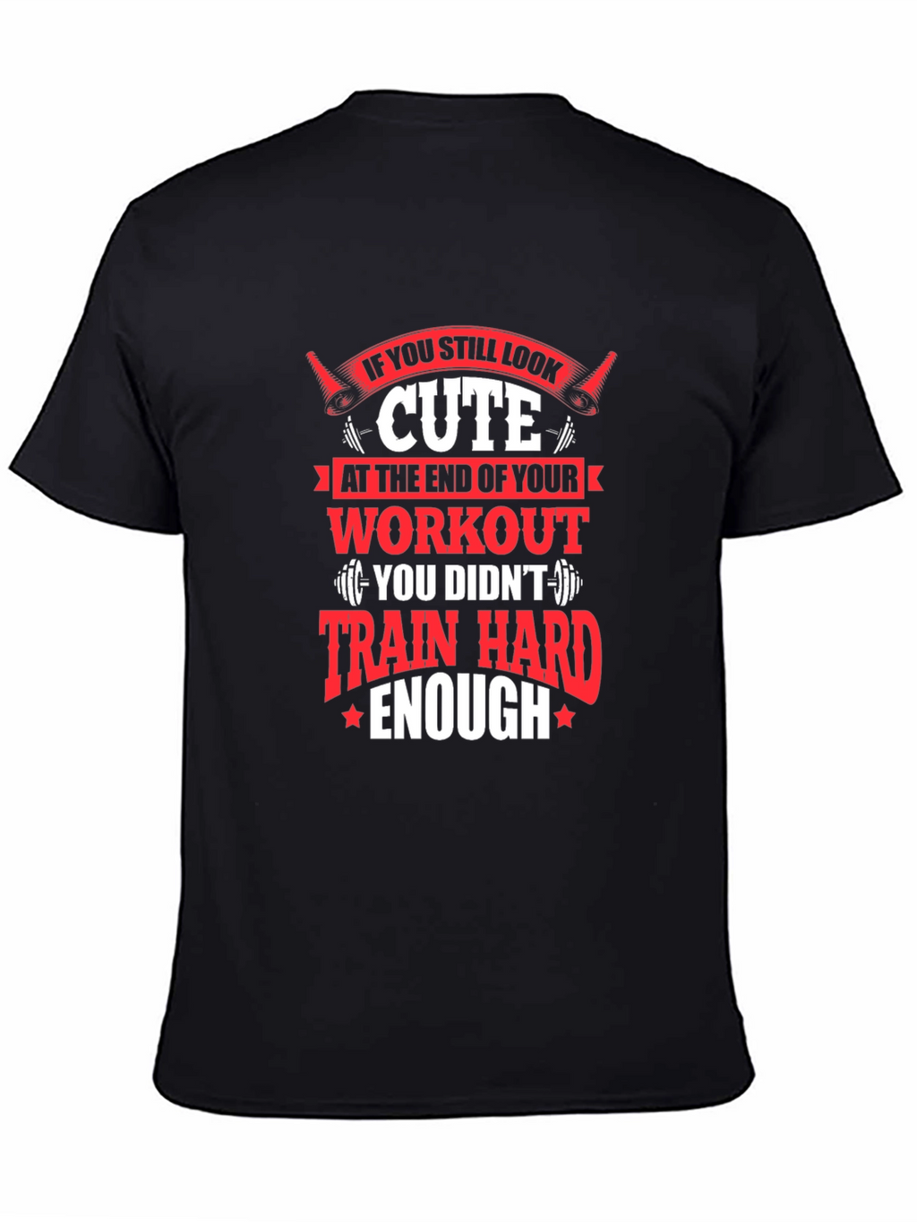 Cute Workout Motivational T-Shirt