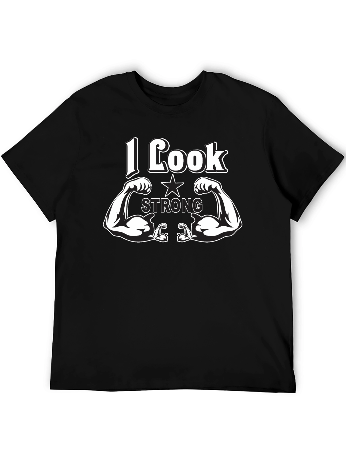 I Look Strong Black T-Shirt