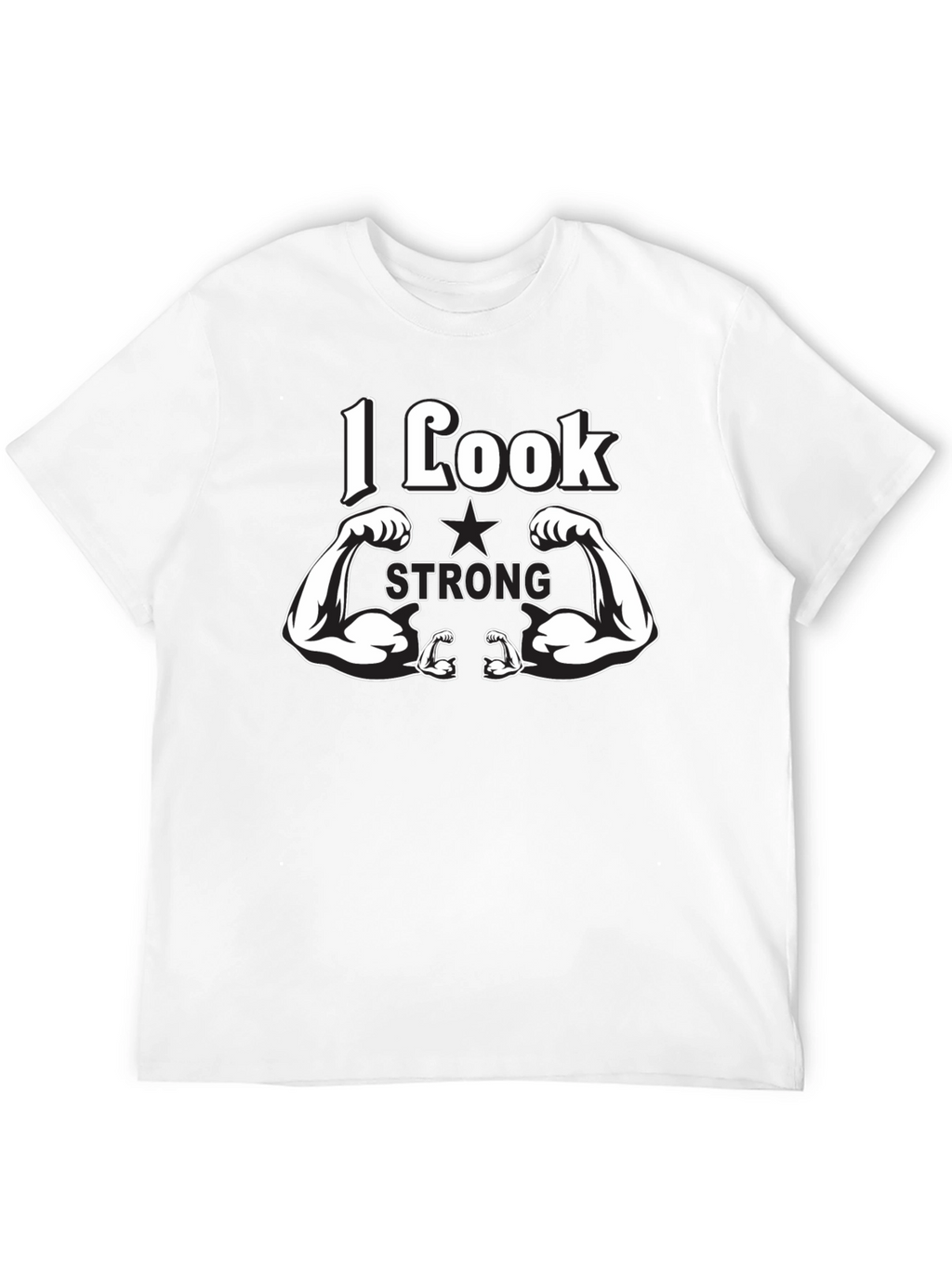 I Look Strong Black T-Shirt