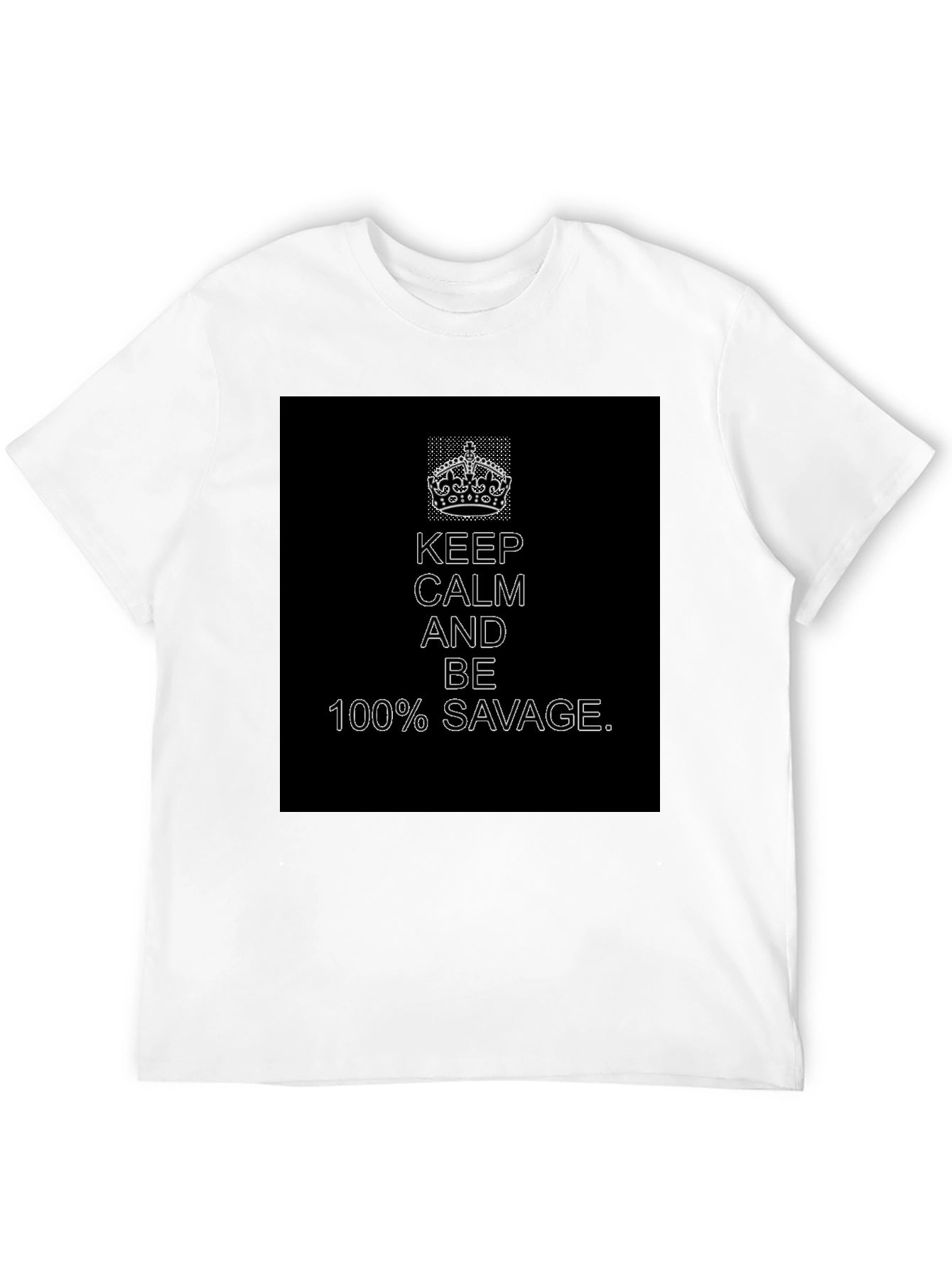 Keep Calm 100% Savage Graphic Tee - Black
