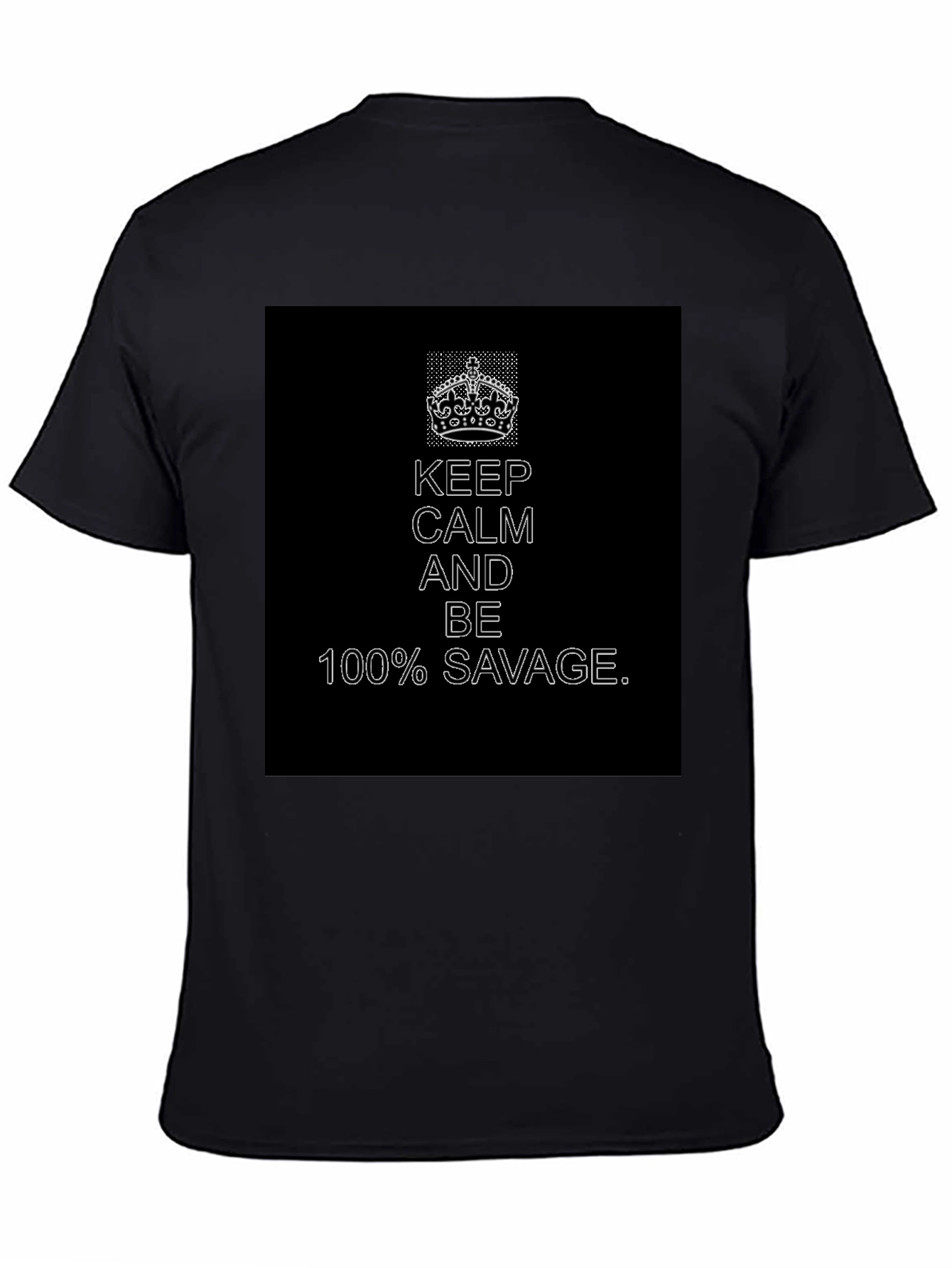 Keep Calm 100% Savage Graphic Tee - Black
